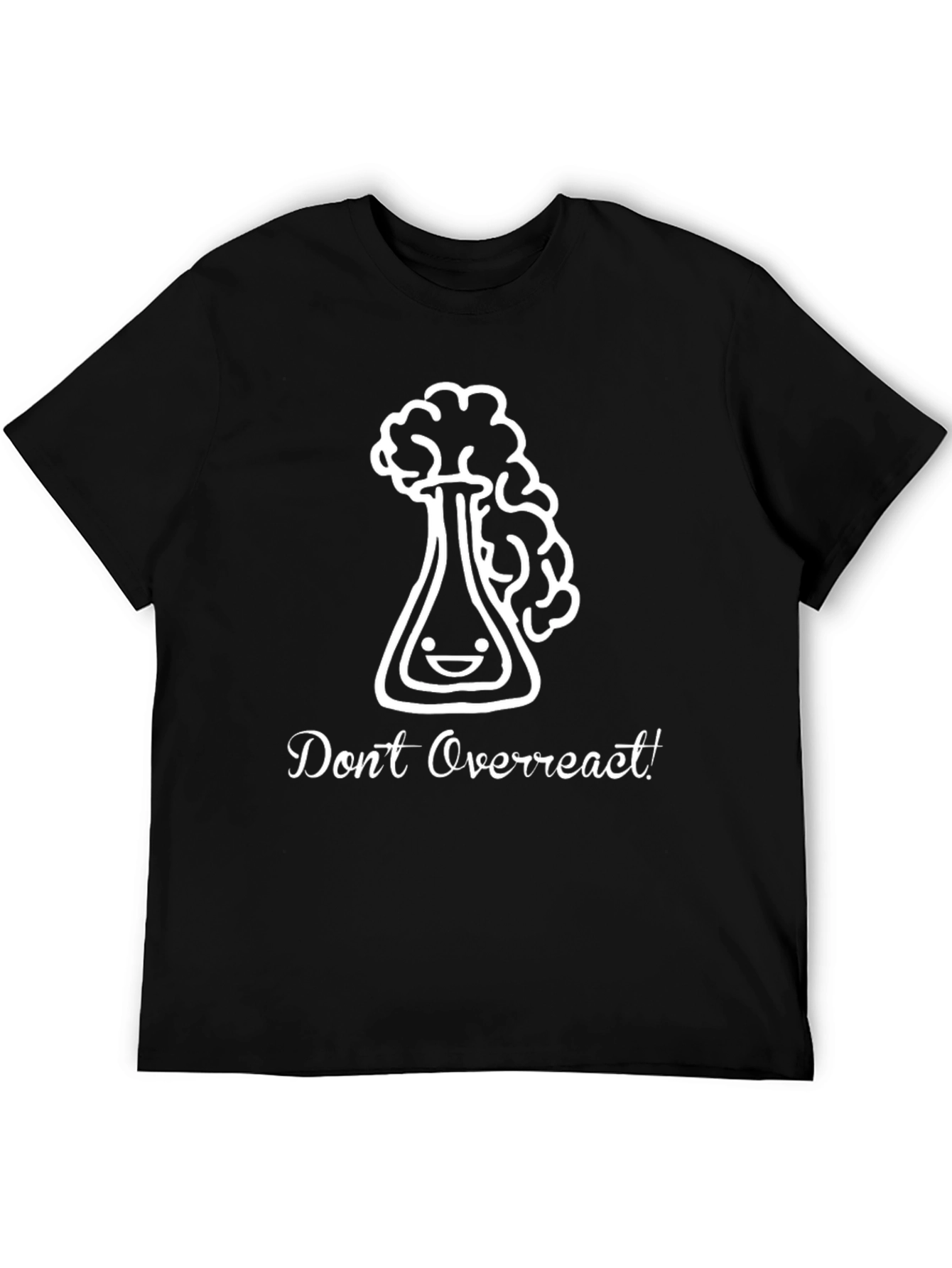 Dont Overreact! Science T-Shirt