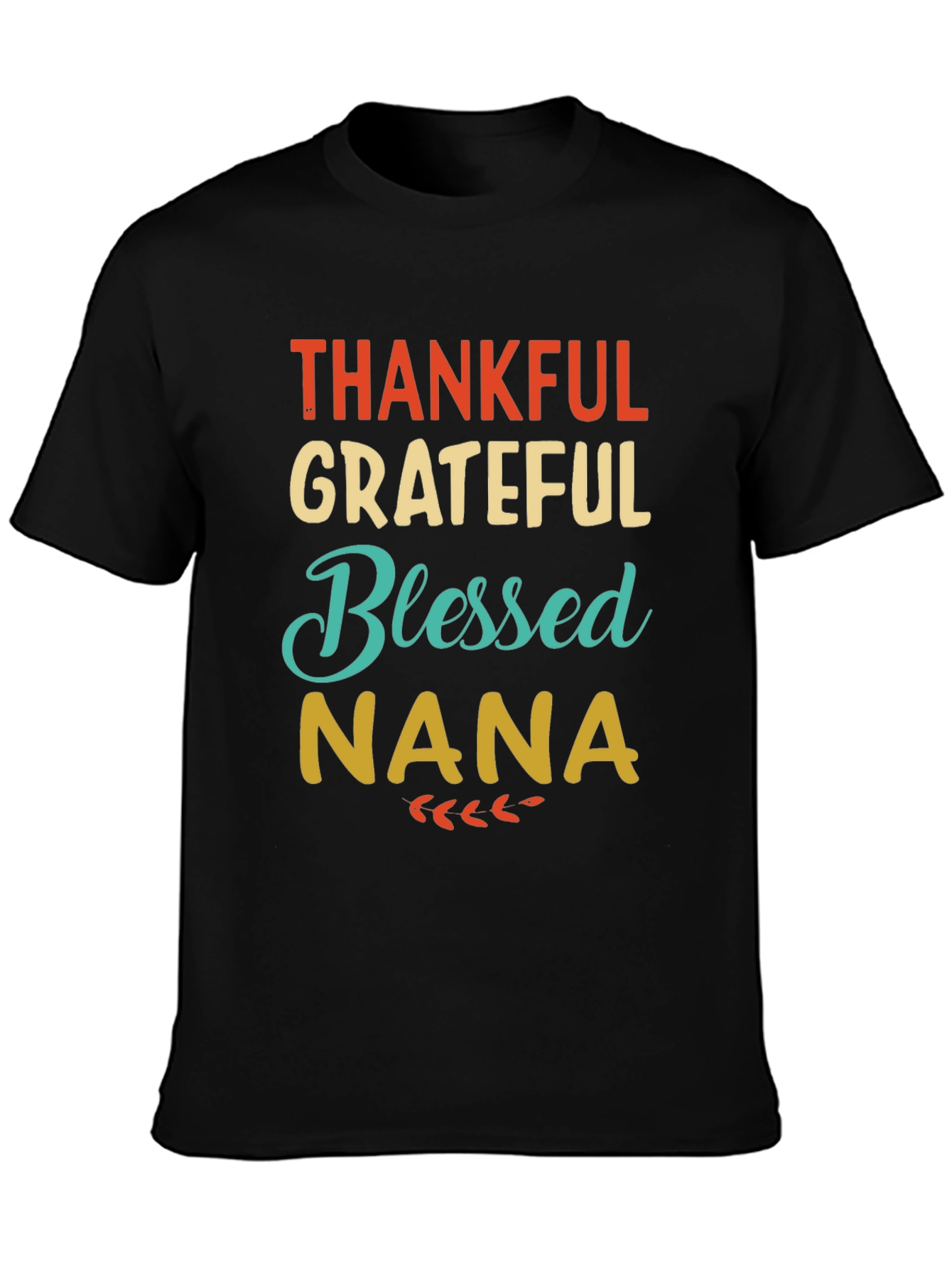 Thankful Grateful Blessed Nana T-Shirt