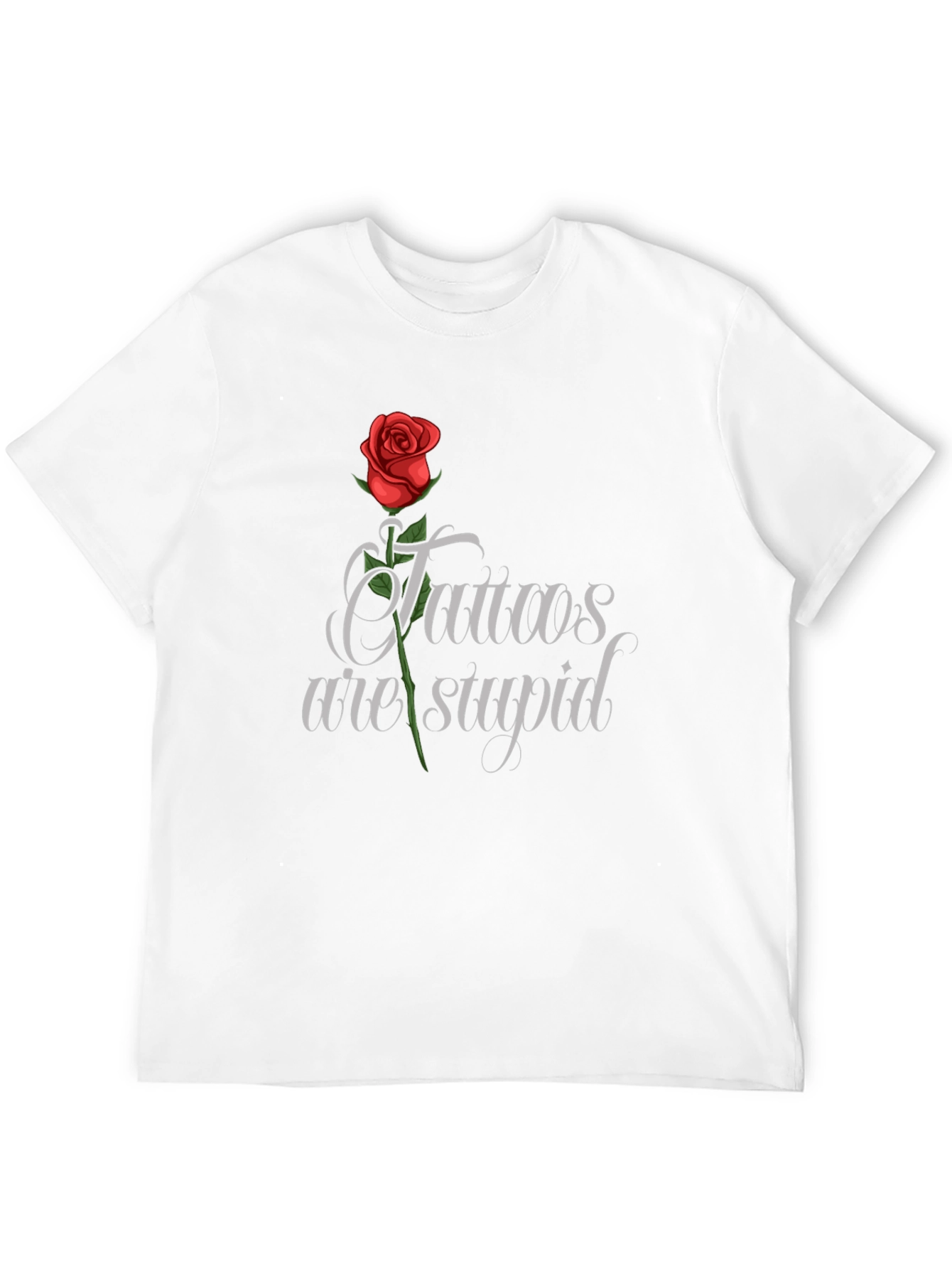 Tattoos Are Stupid T-Shirt