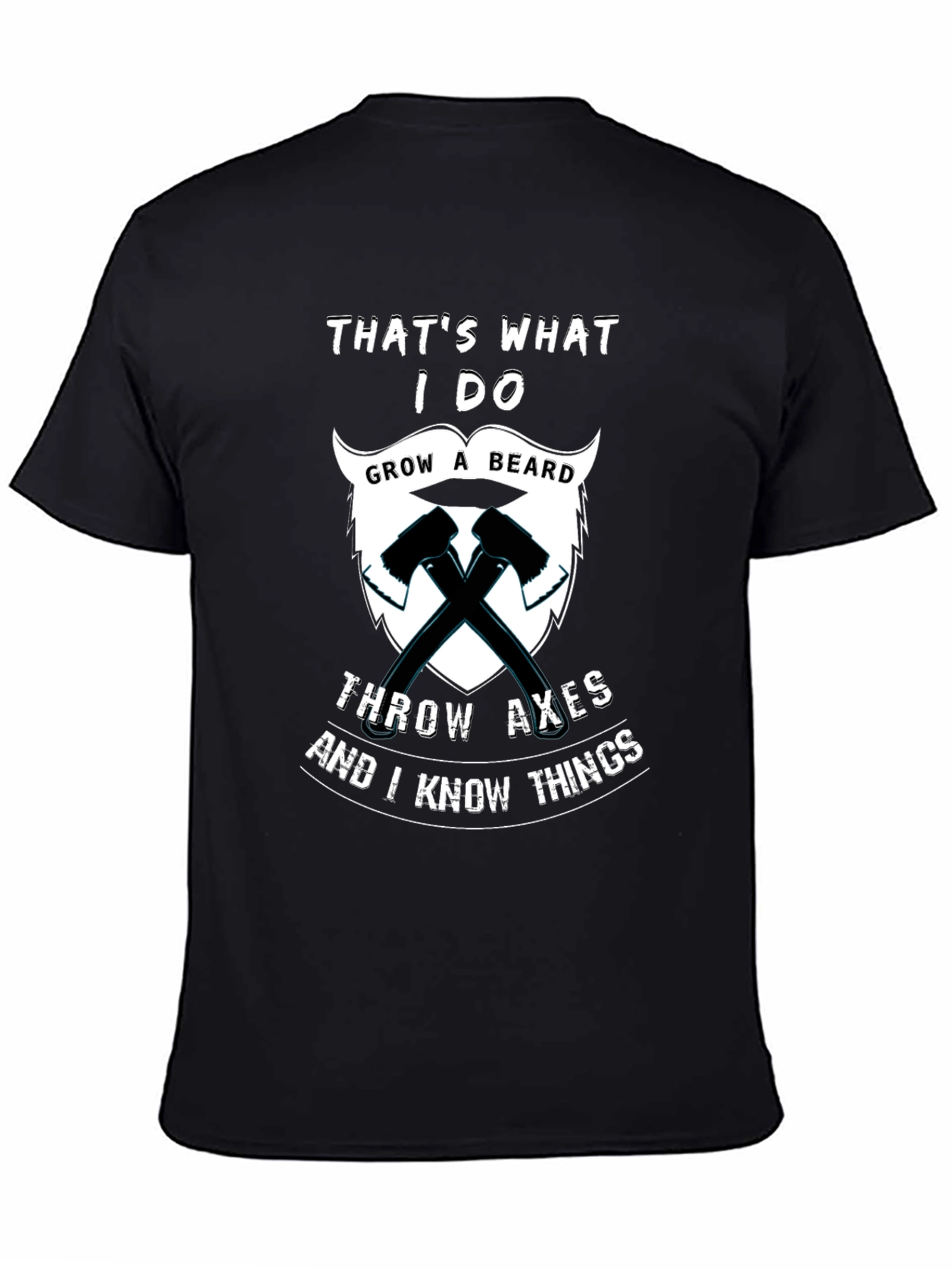 Humorous Grow a Beard Throw Axes Graphic T-Shirt