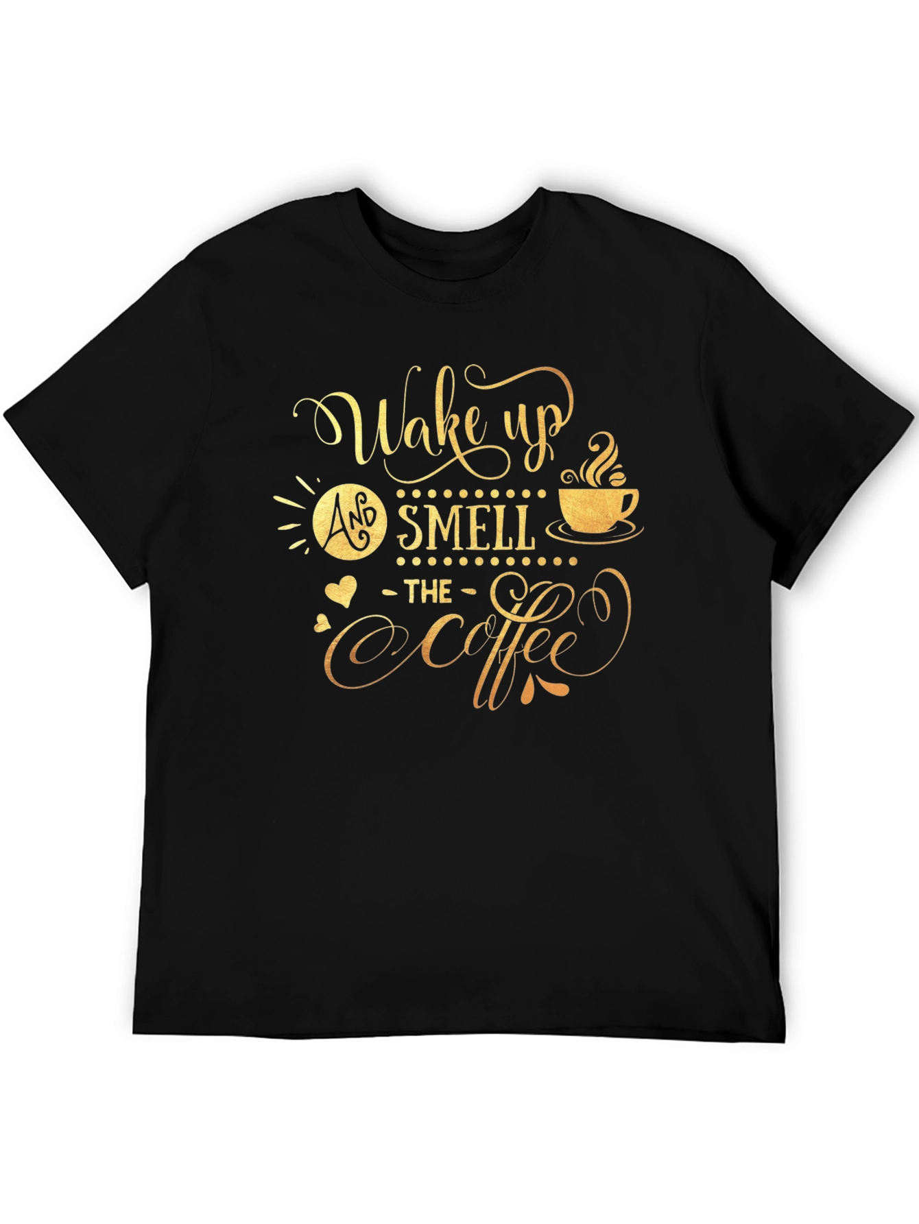 Wake Up and Smell the Coffee Graphic Tee