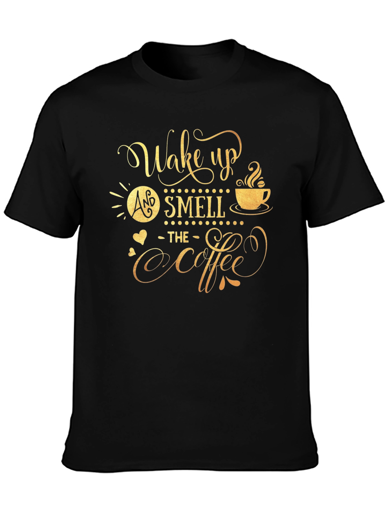 Wake Up and Smell the Coffee Graphic Tee
