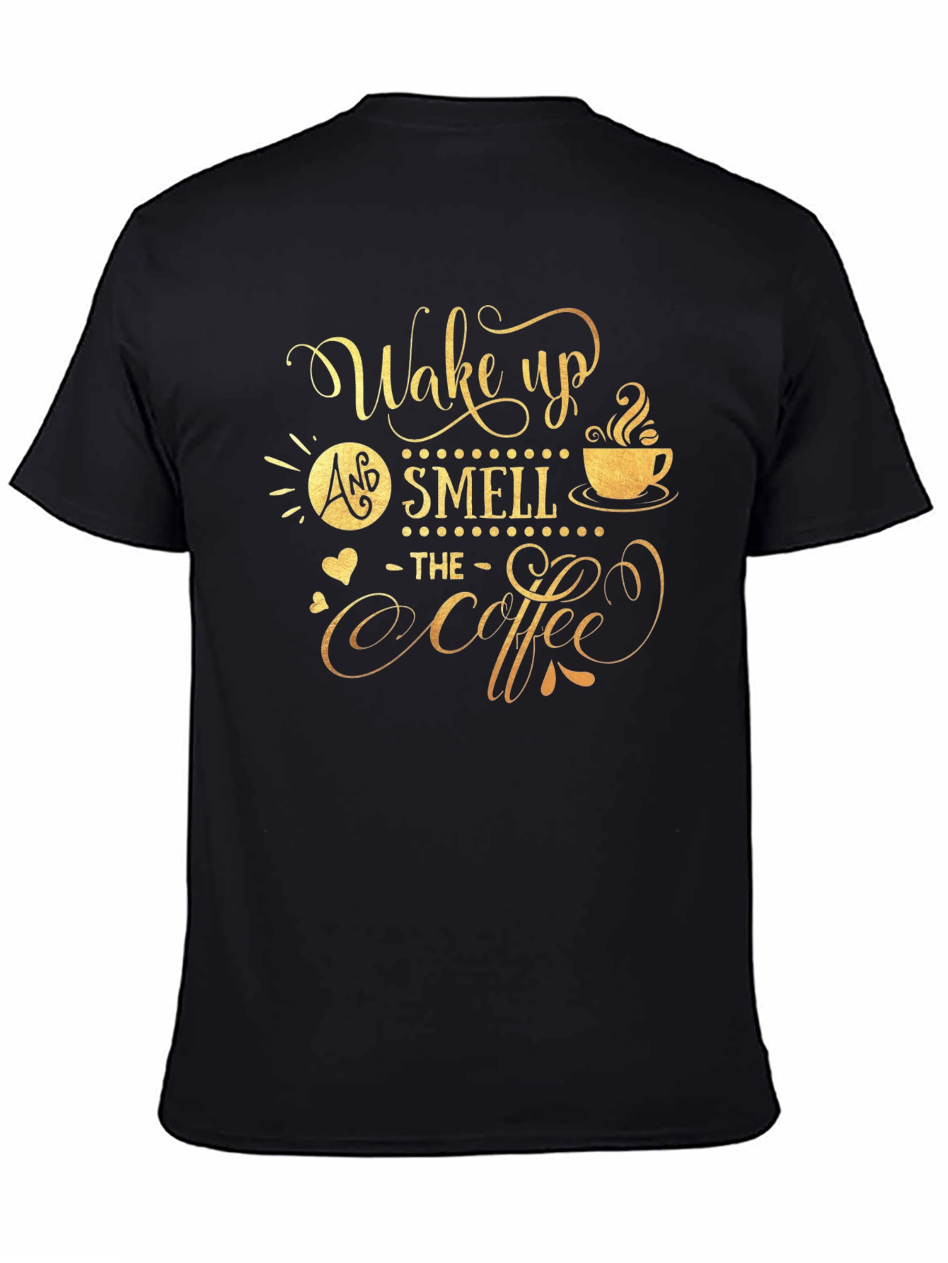 Wake Up and Smell the Coffee Graphic Tee