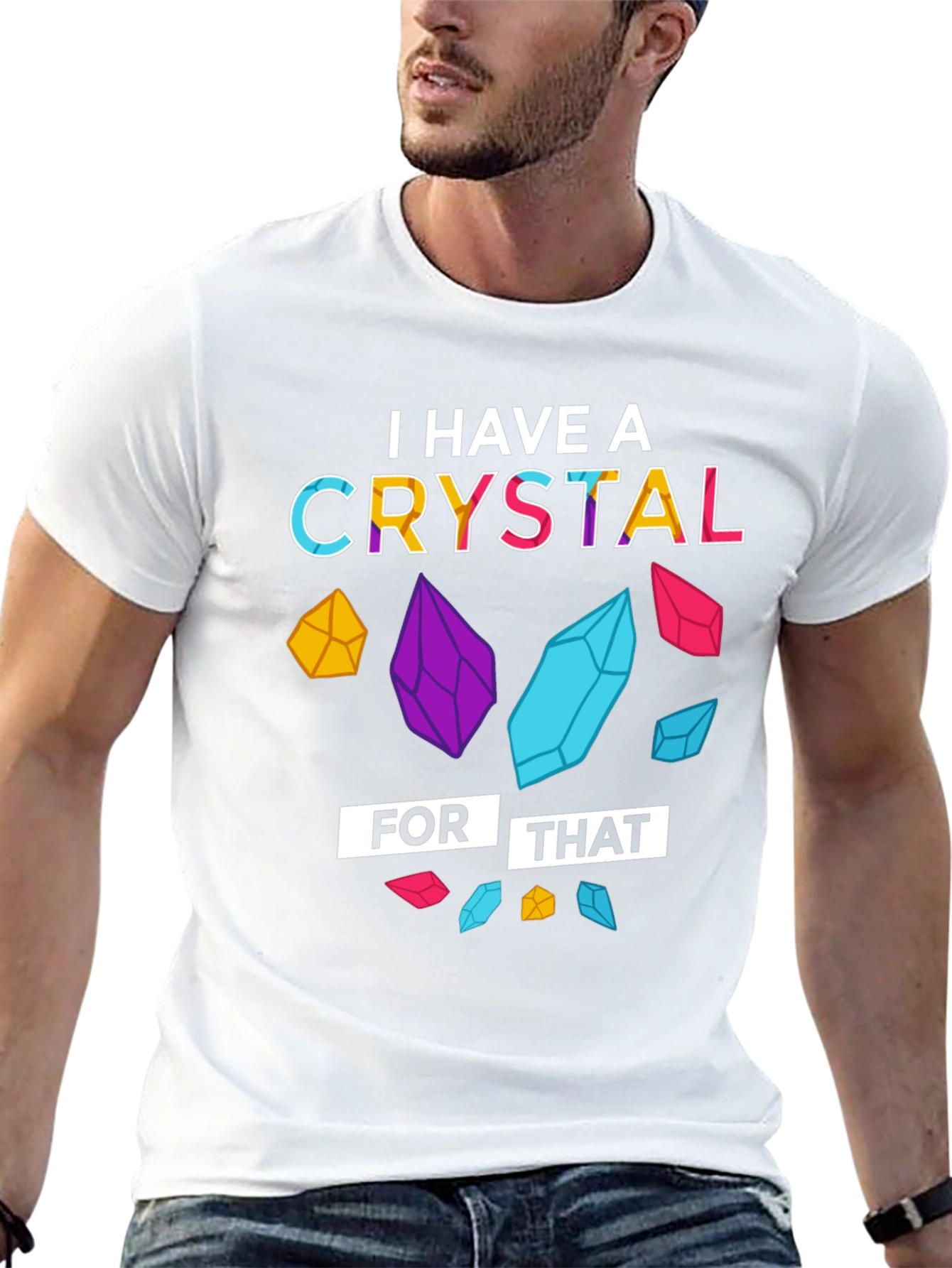 I Have a Crystal For That T-Shirt