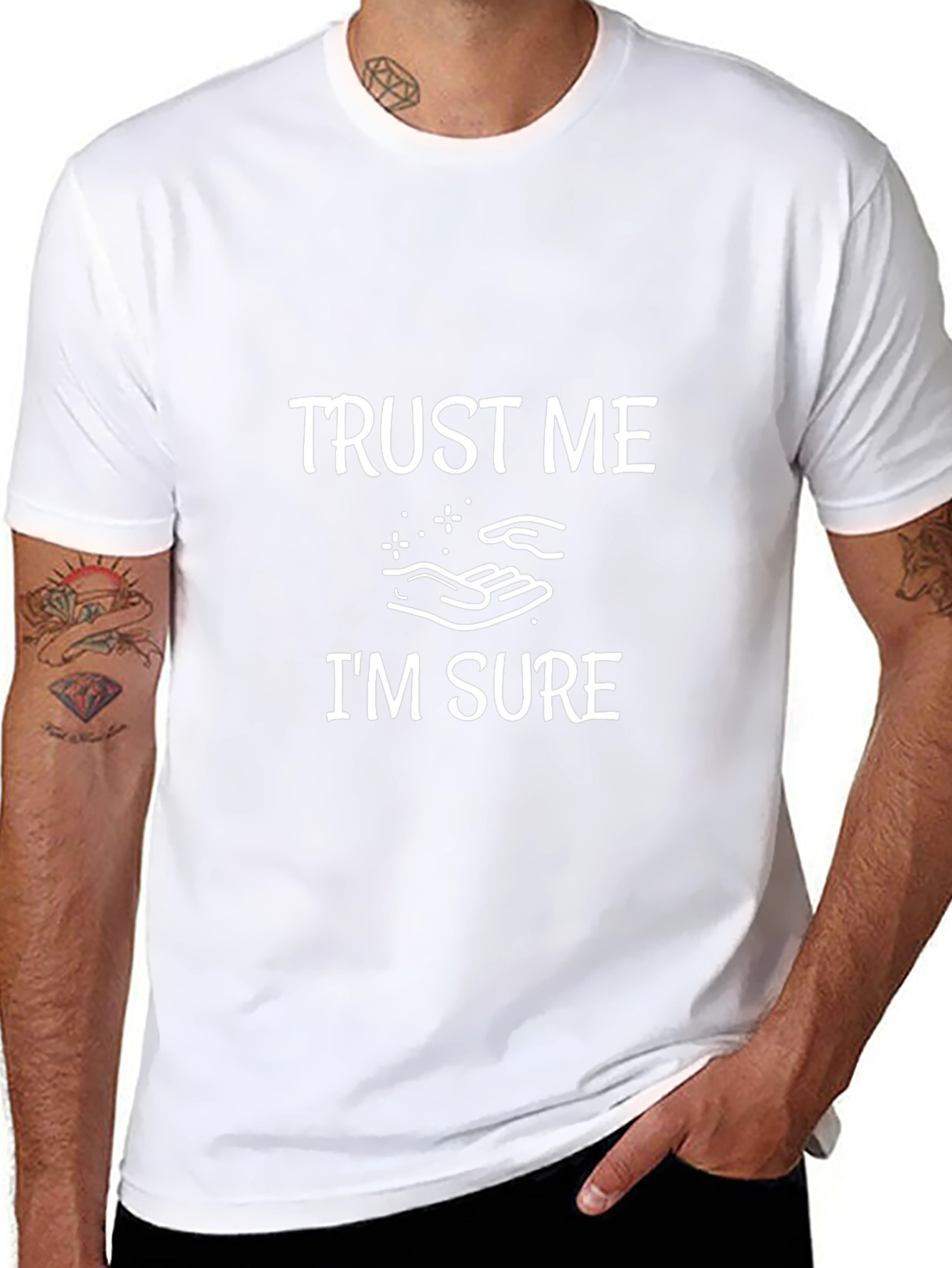 Trust Me Im Sure Funny Graphic T-Shirt