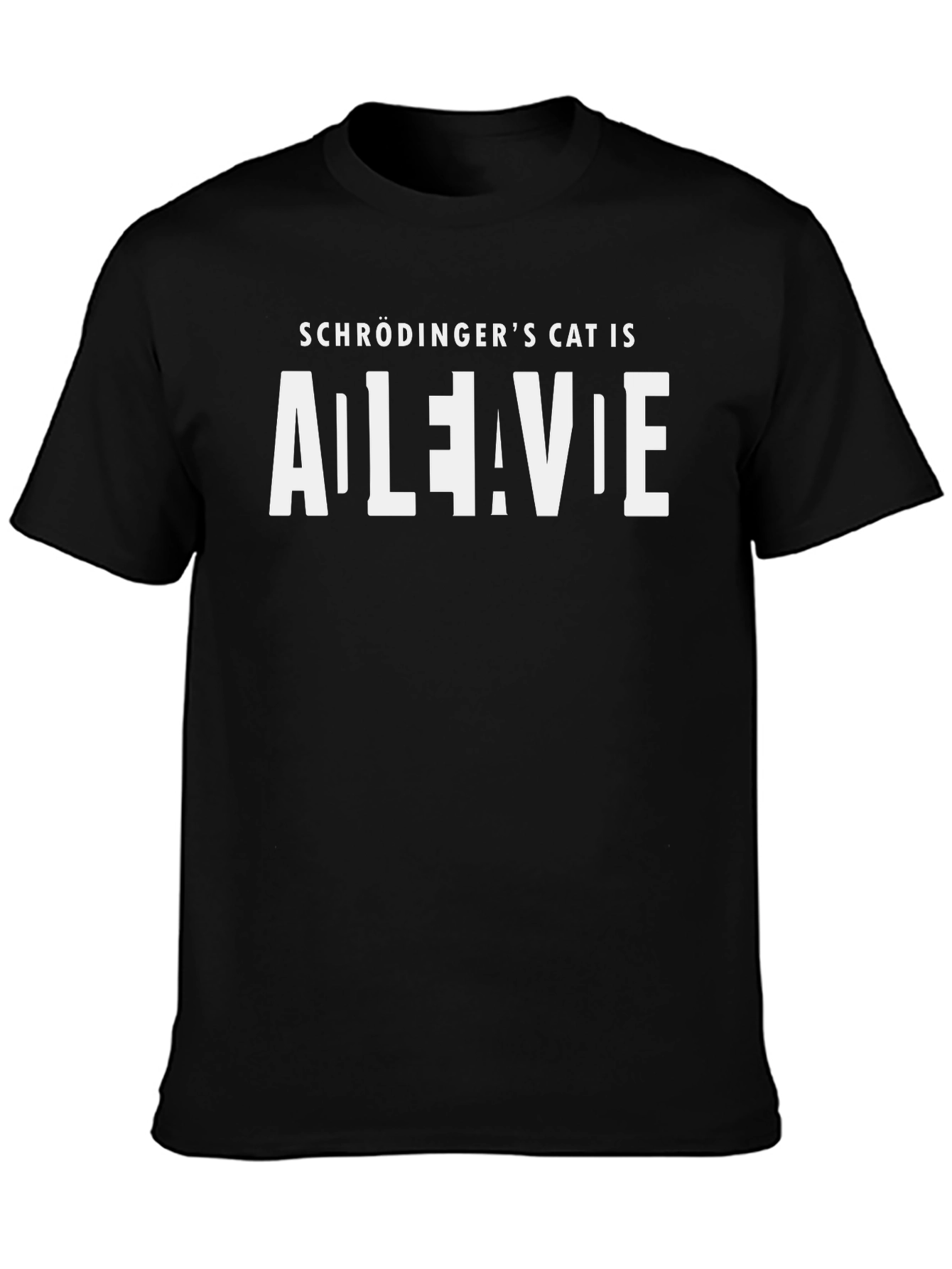 Schrödingers Cat T-Shirt - Both Dead and Alive!