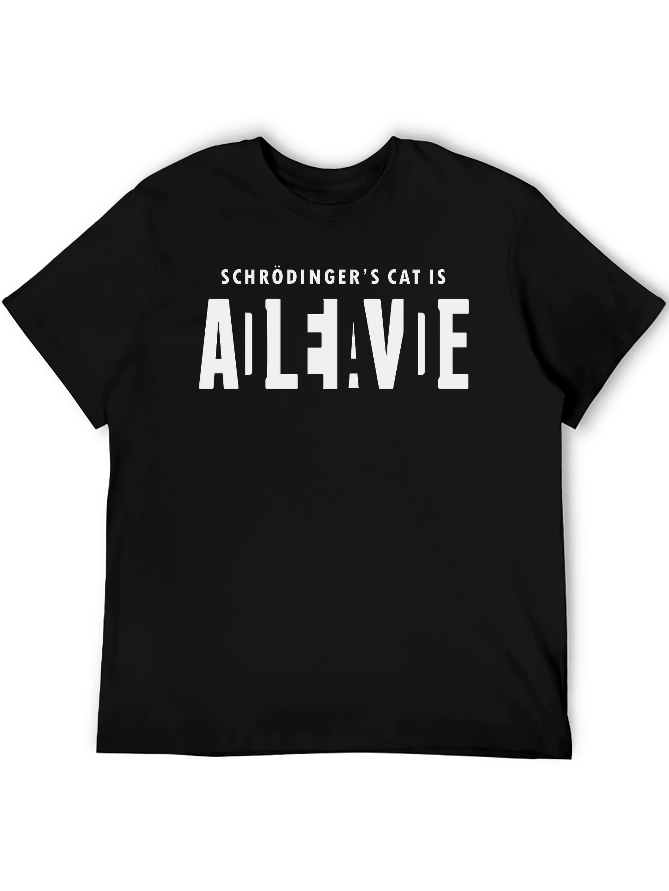 Schrödingers Cat T-Shirt - Both Dead and Alive!