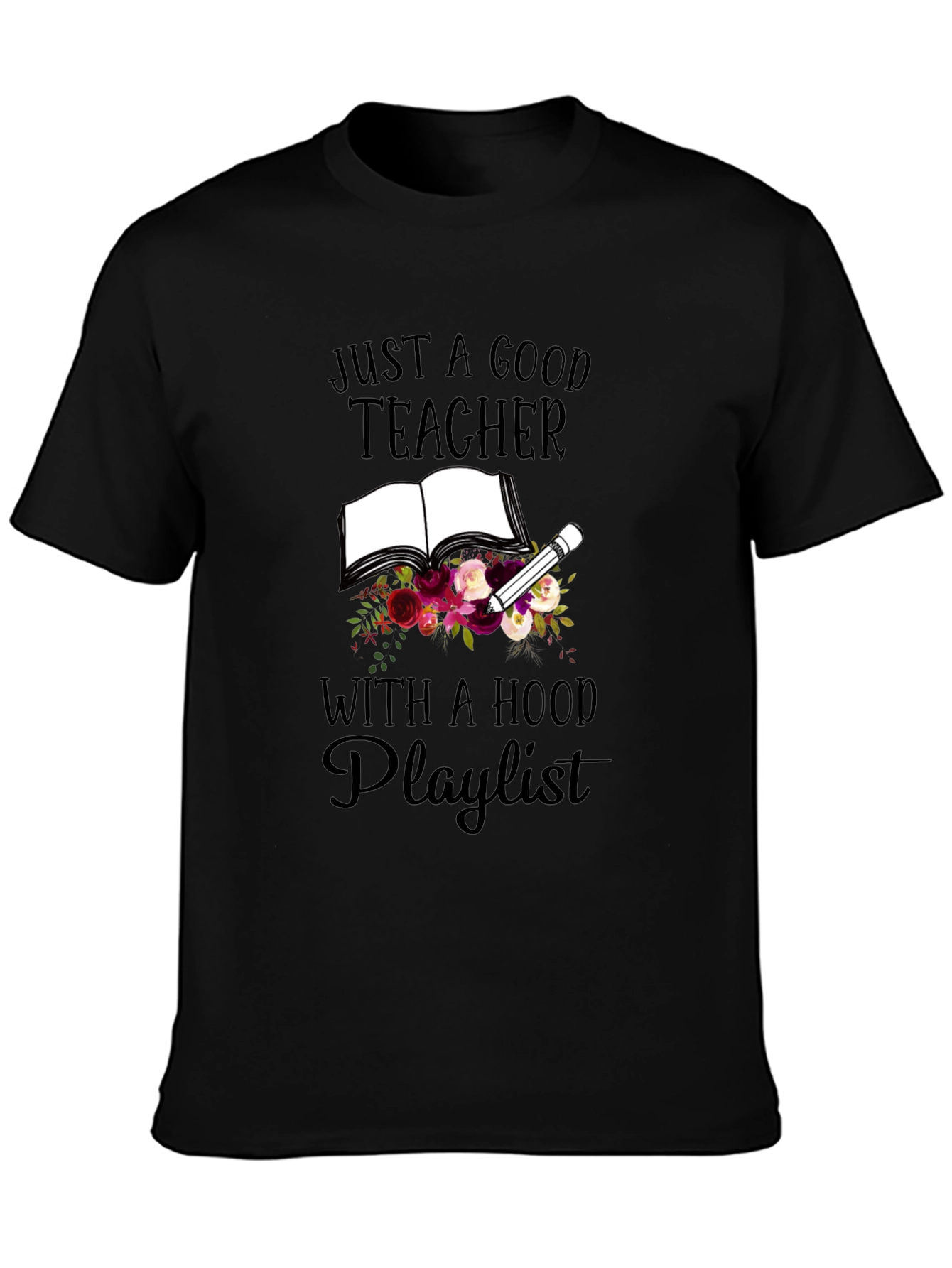Good Teacher Hood Playlist T-Shirt