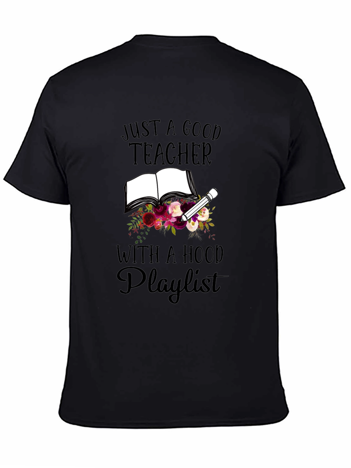 Good Teacher Hood Playlist T-Shirt