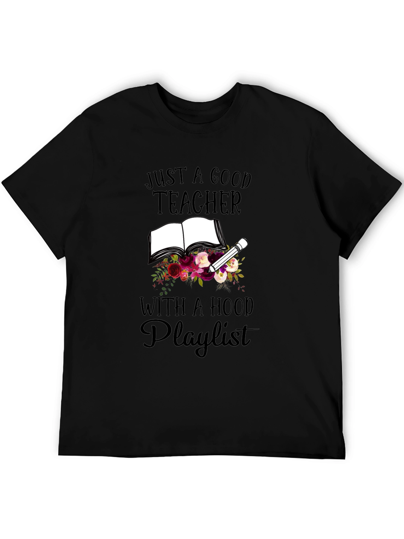 Good Teacher Hood Playlist T-Shirt