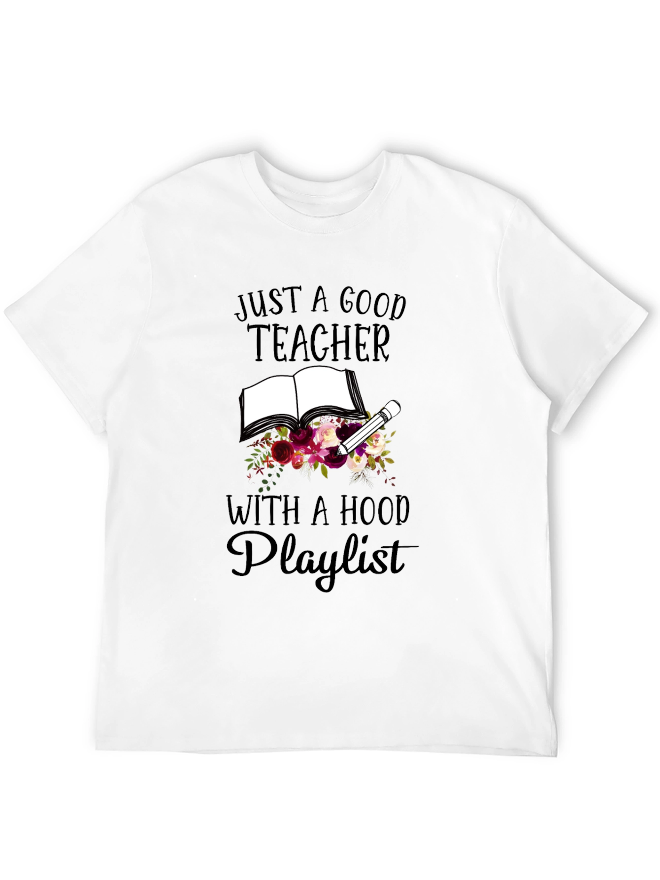 Good Teacher Hood Playlist T-Shirt