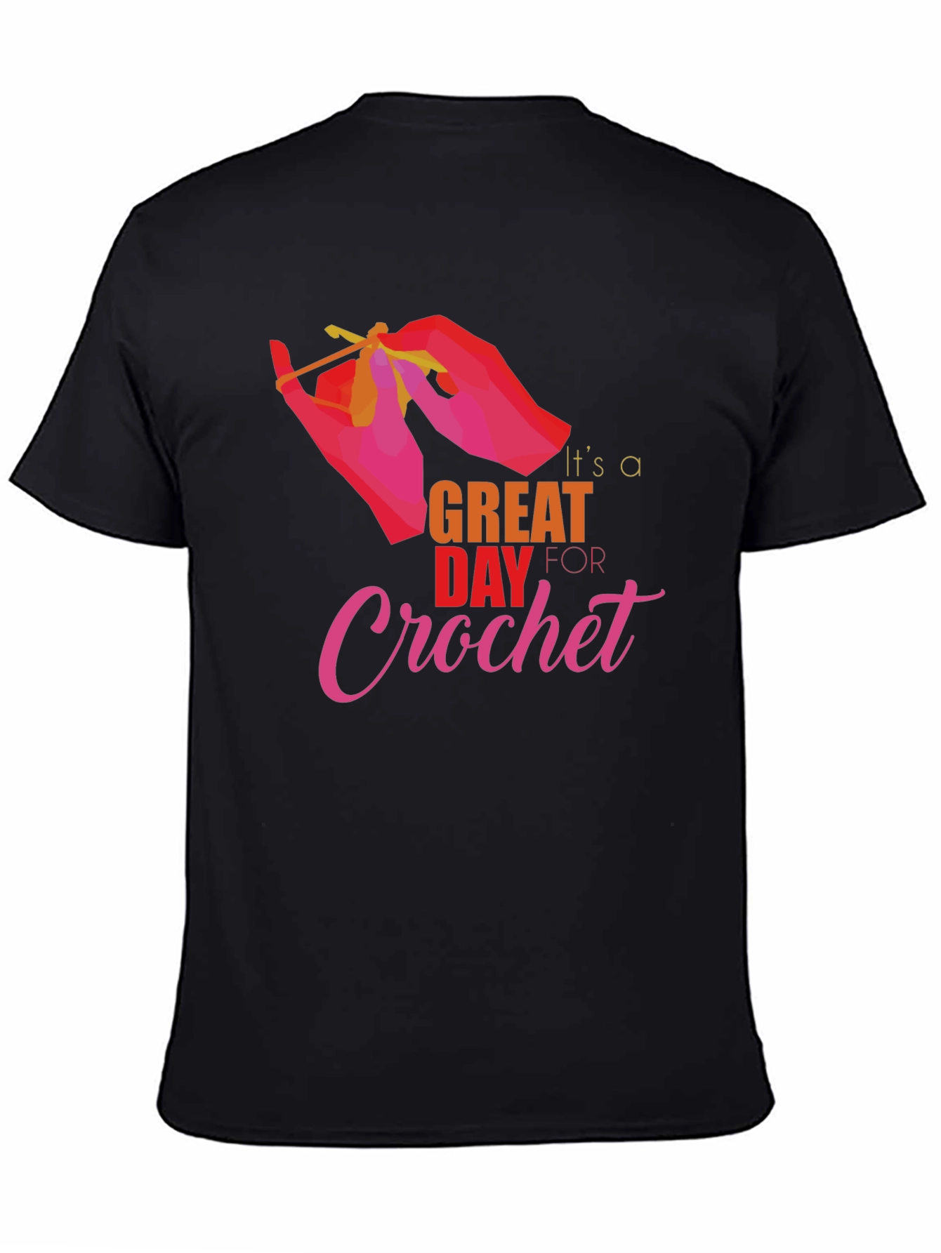 Its a Great Day for Crochet T-Shirt