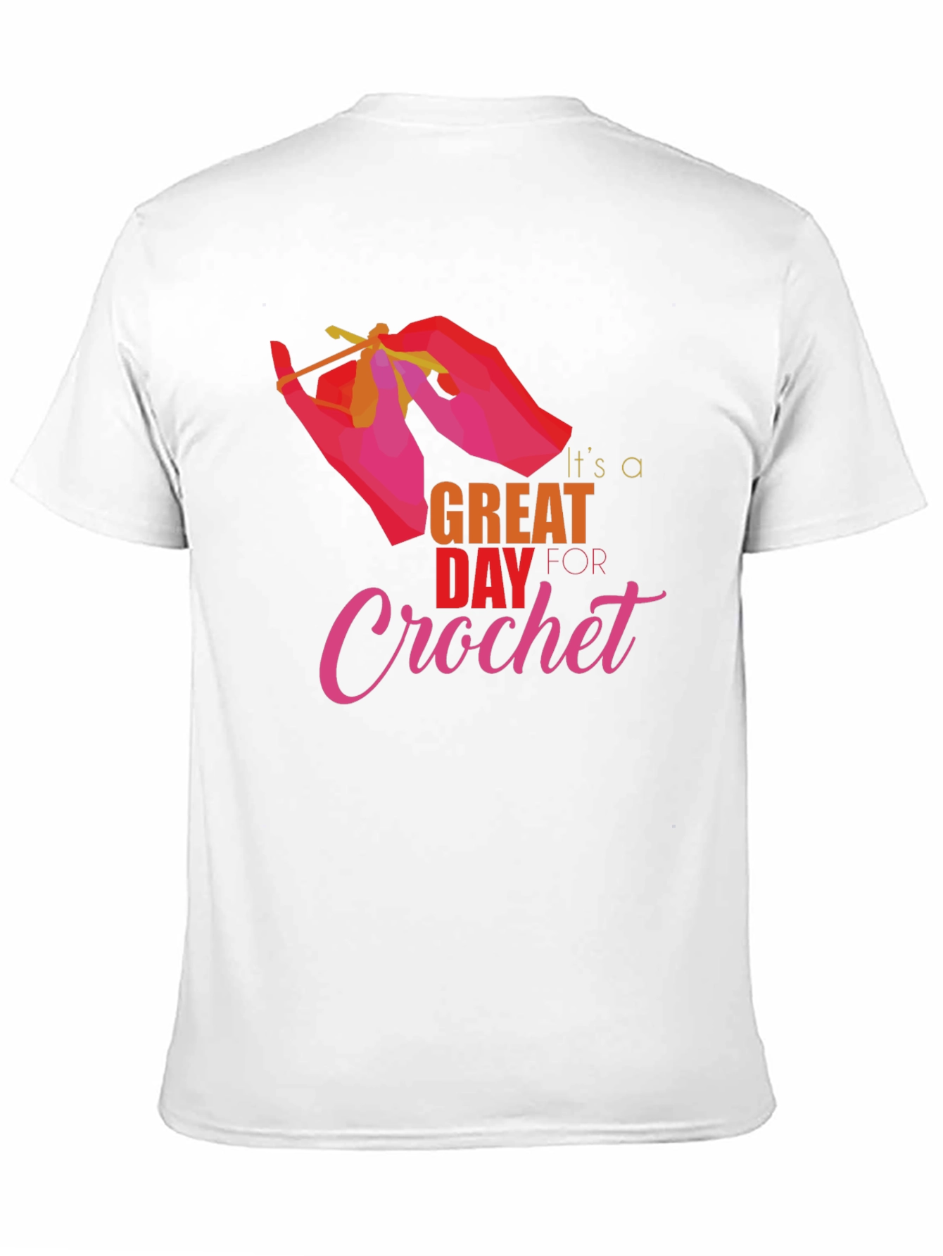Its a Great Day for Crochet T-Shirt