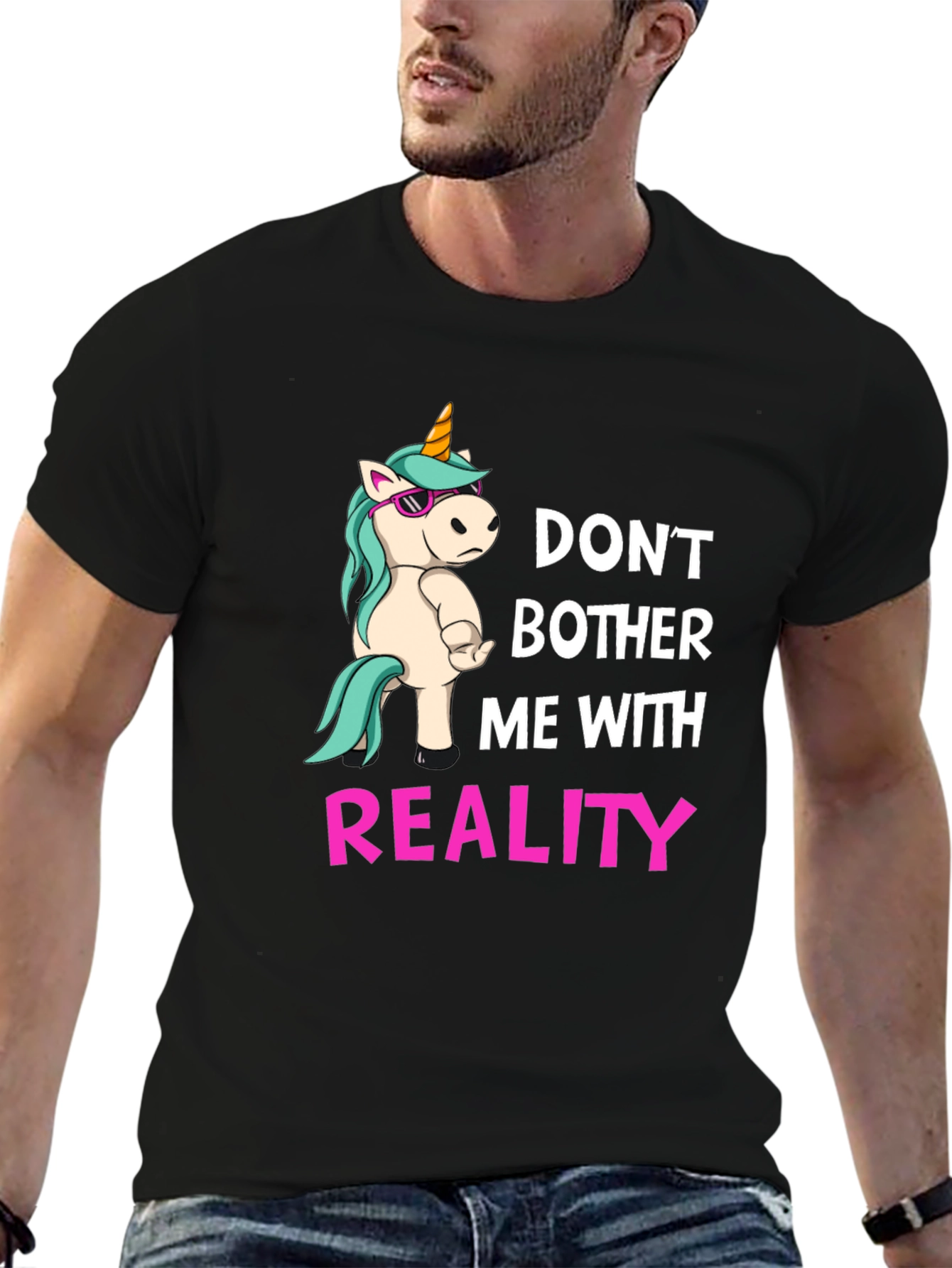 Dont Bother Me With Reality T-Shirt