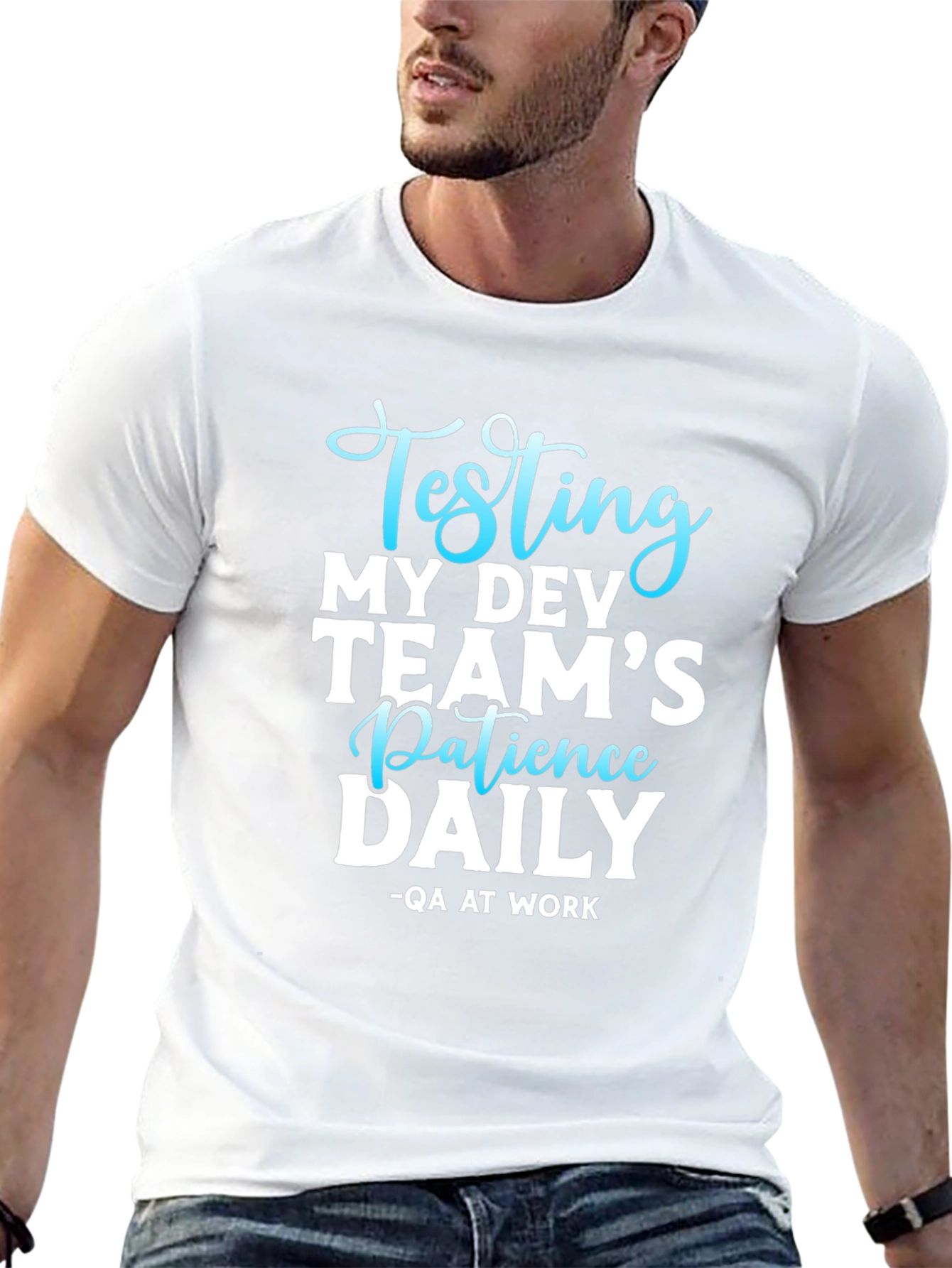 Testing My Dev Teams Patience Daily T-Shirt