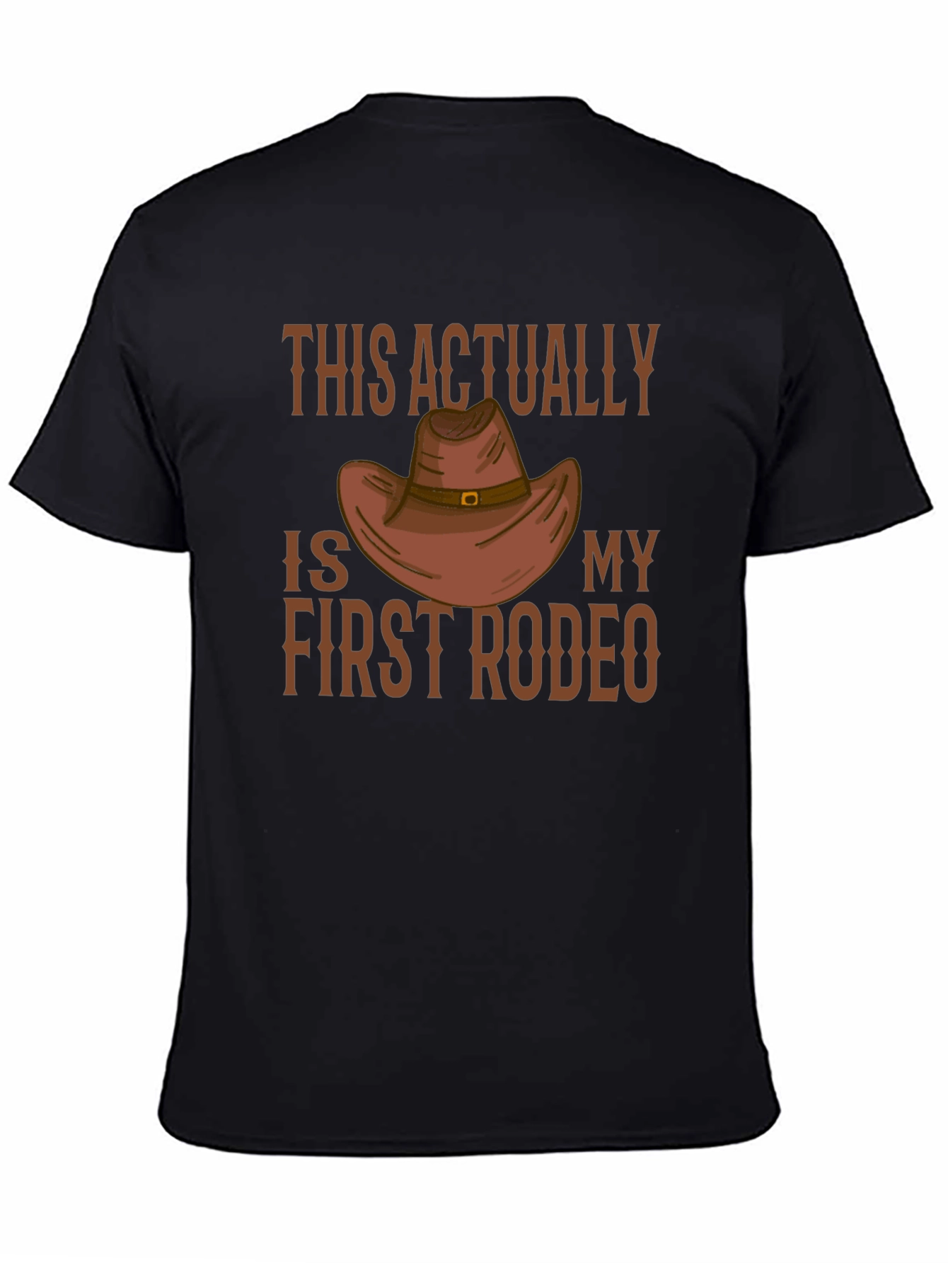 This Is Actually My First Rodeo Cowboy Hat T-Shirt