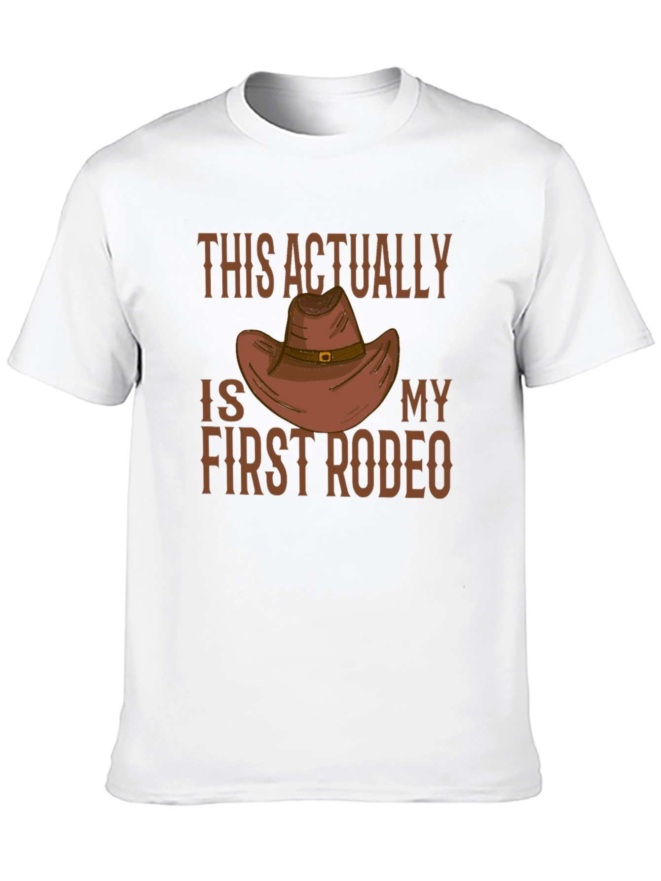 This Is Actually My First Rodeo Cowboy Hat T-Shirt