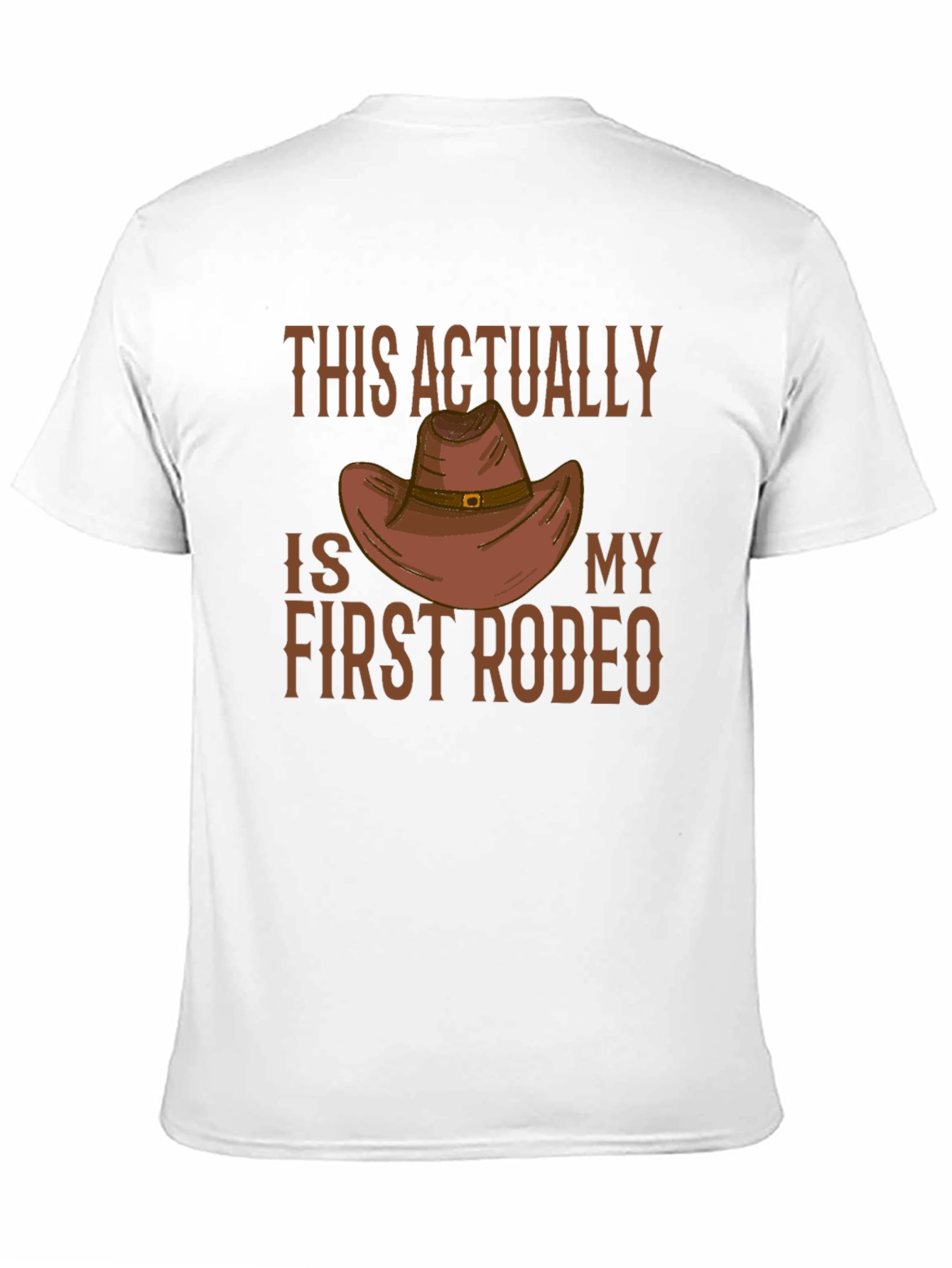 This Is Actually My First Rodeo Cowboy Hat T-Shirt