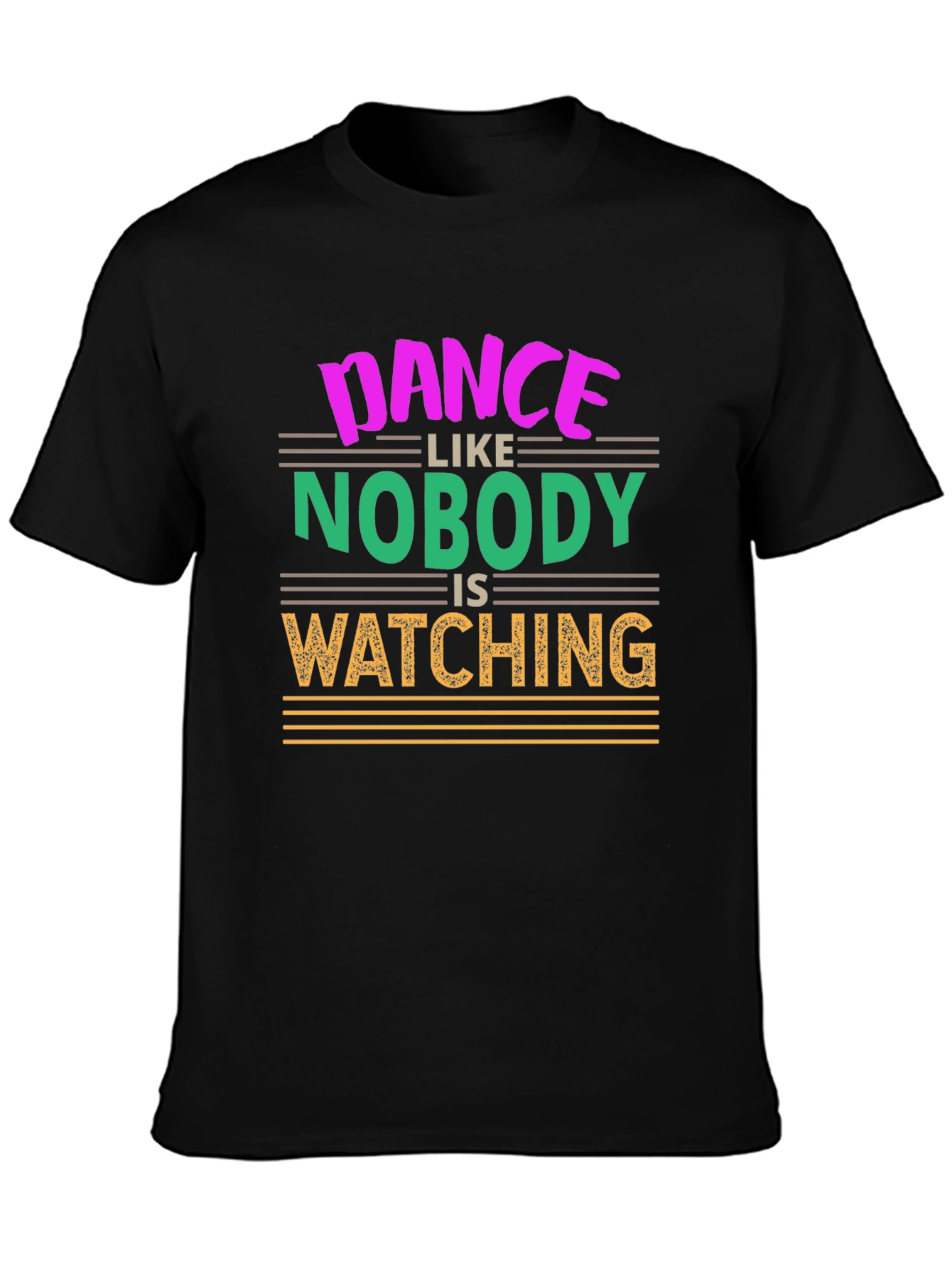 Dance Like Nobodys Watching Graphic T-Shirt