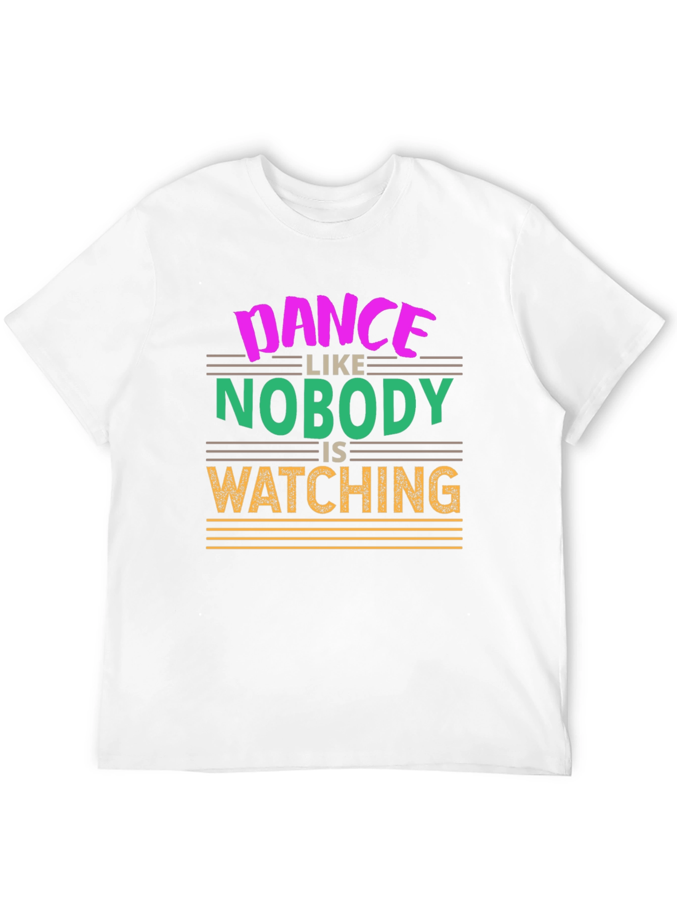 Dance Like Nobodys Watching Graphic T-Shirt