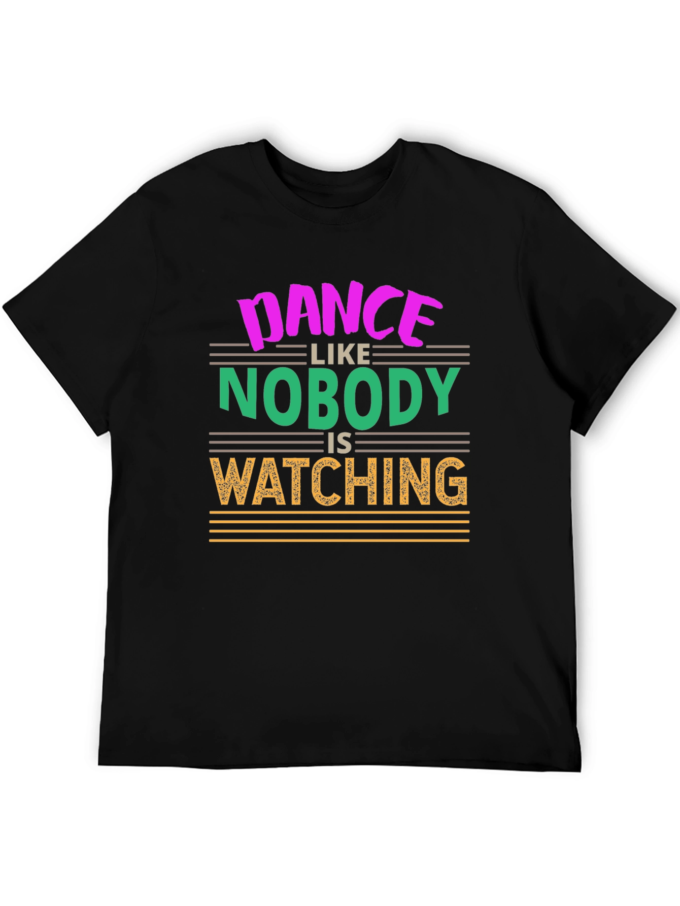 Dance Like Nobodys Watching Graphic T-Shirt