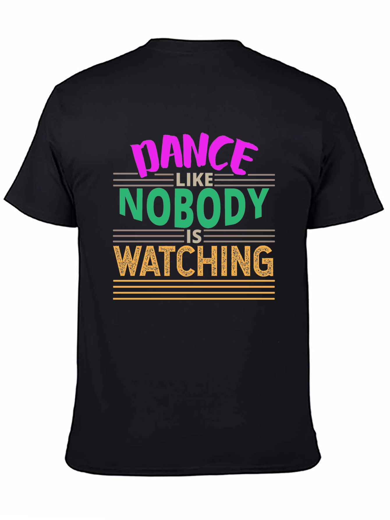 Dance Like Nobodys Watching Graphic T-Shirt