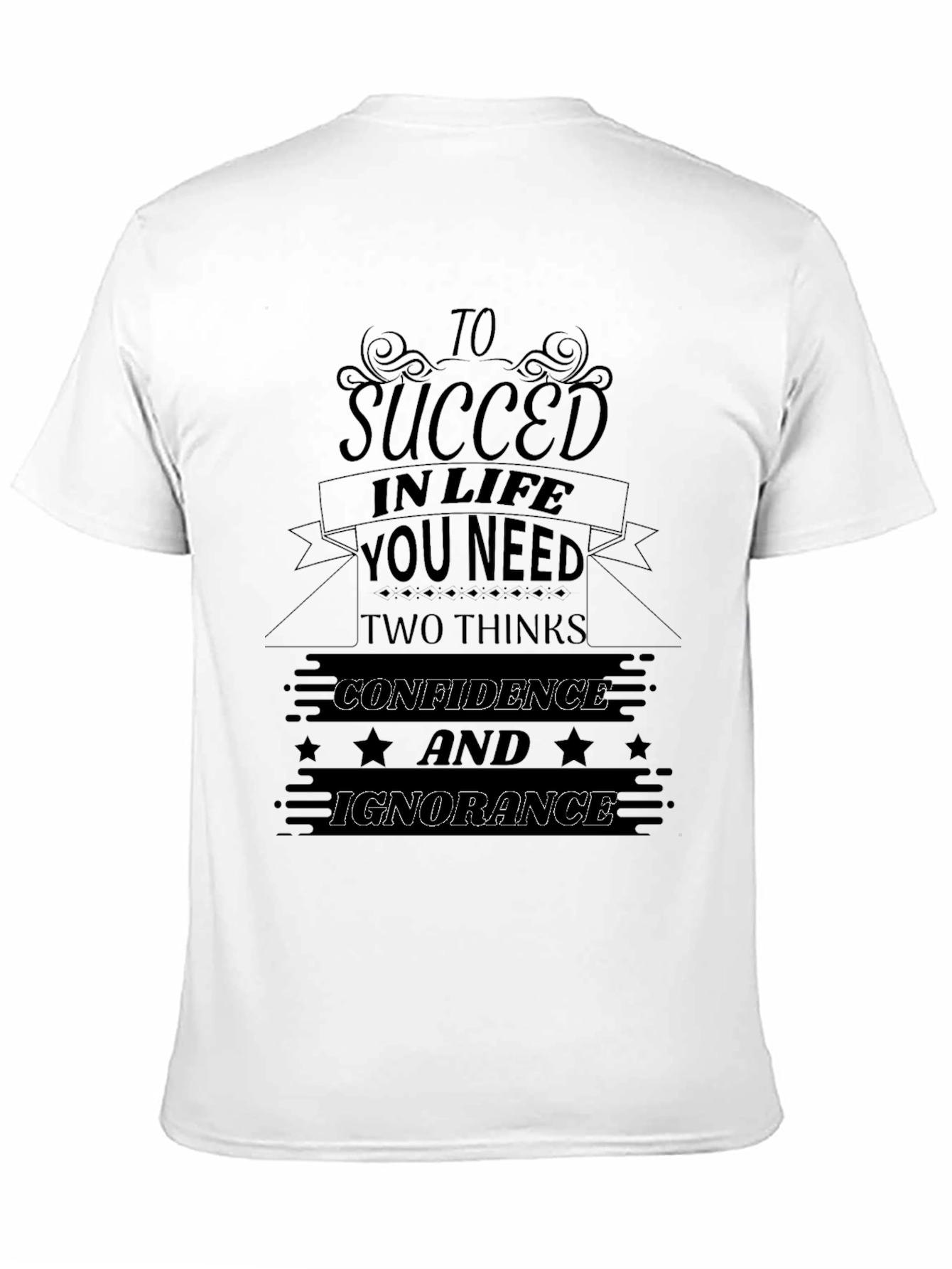 Succeed in Life Funny Graphic T-Shirt