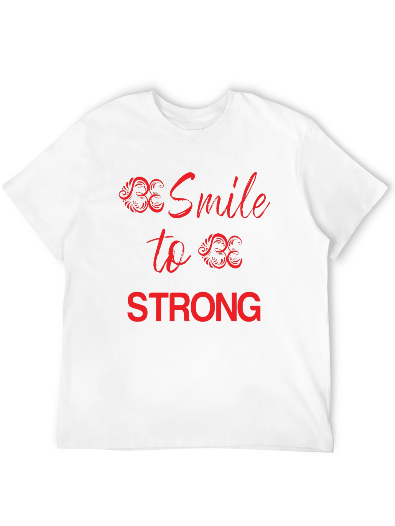 Be Smile To Be Strong Graphic Tee