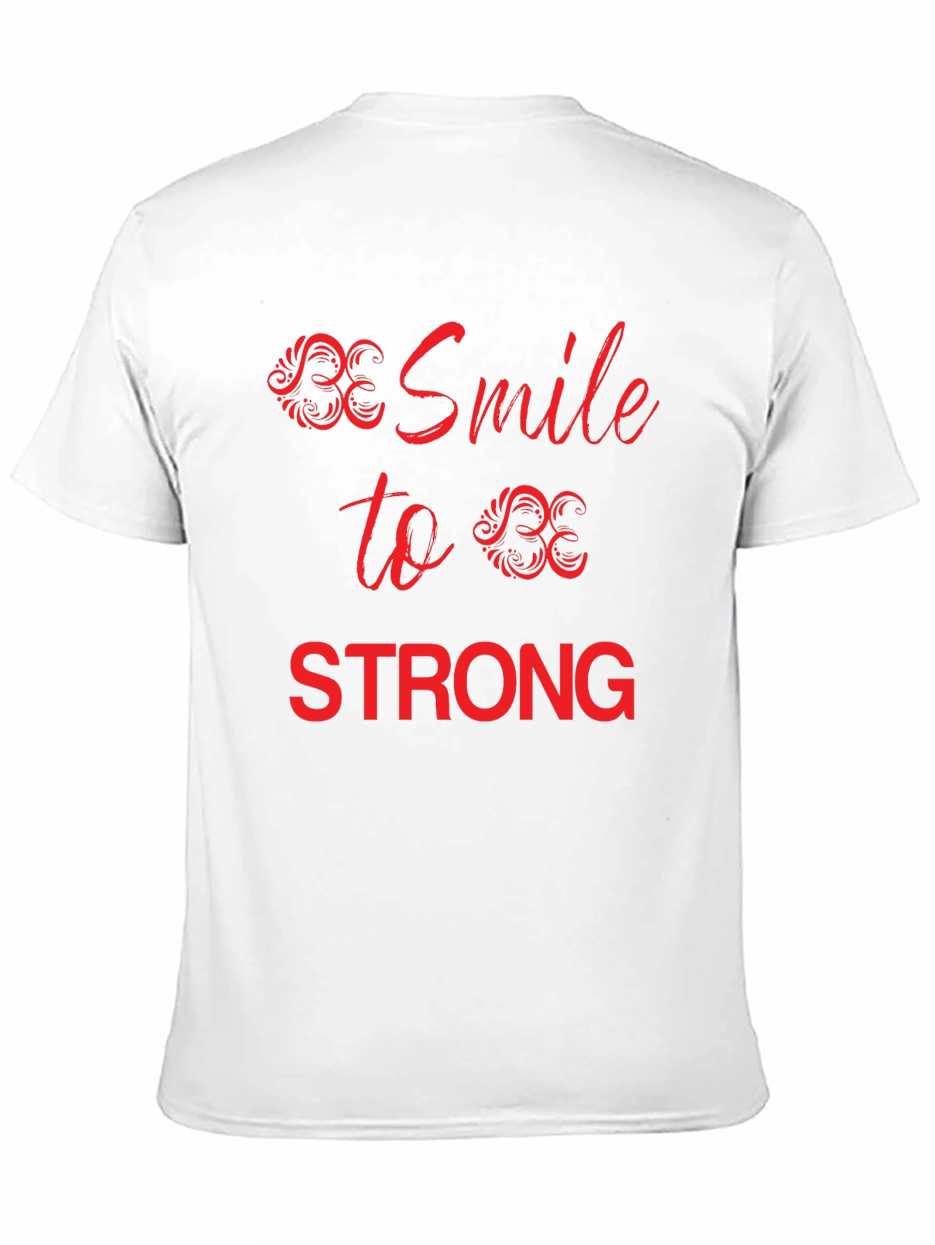 Be Smile To Be Strong Graphic Tee