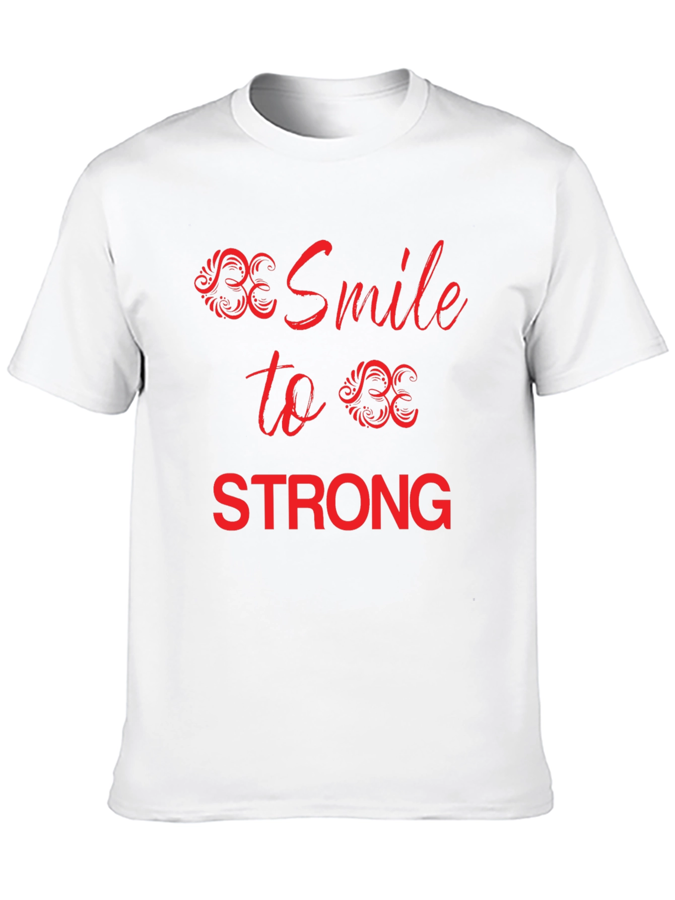 Be Smile To Be Strong Graphic Tee