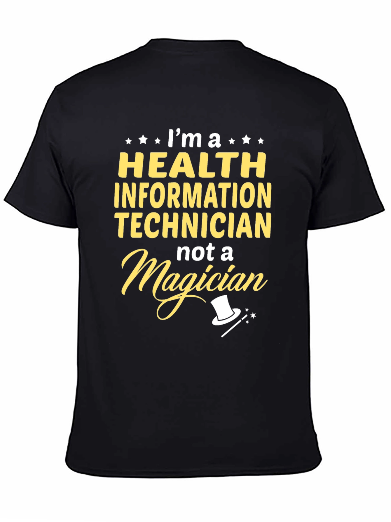 Health Info Tech T-Shirt - Not a Magician!