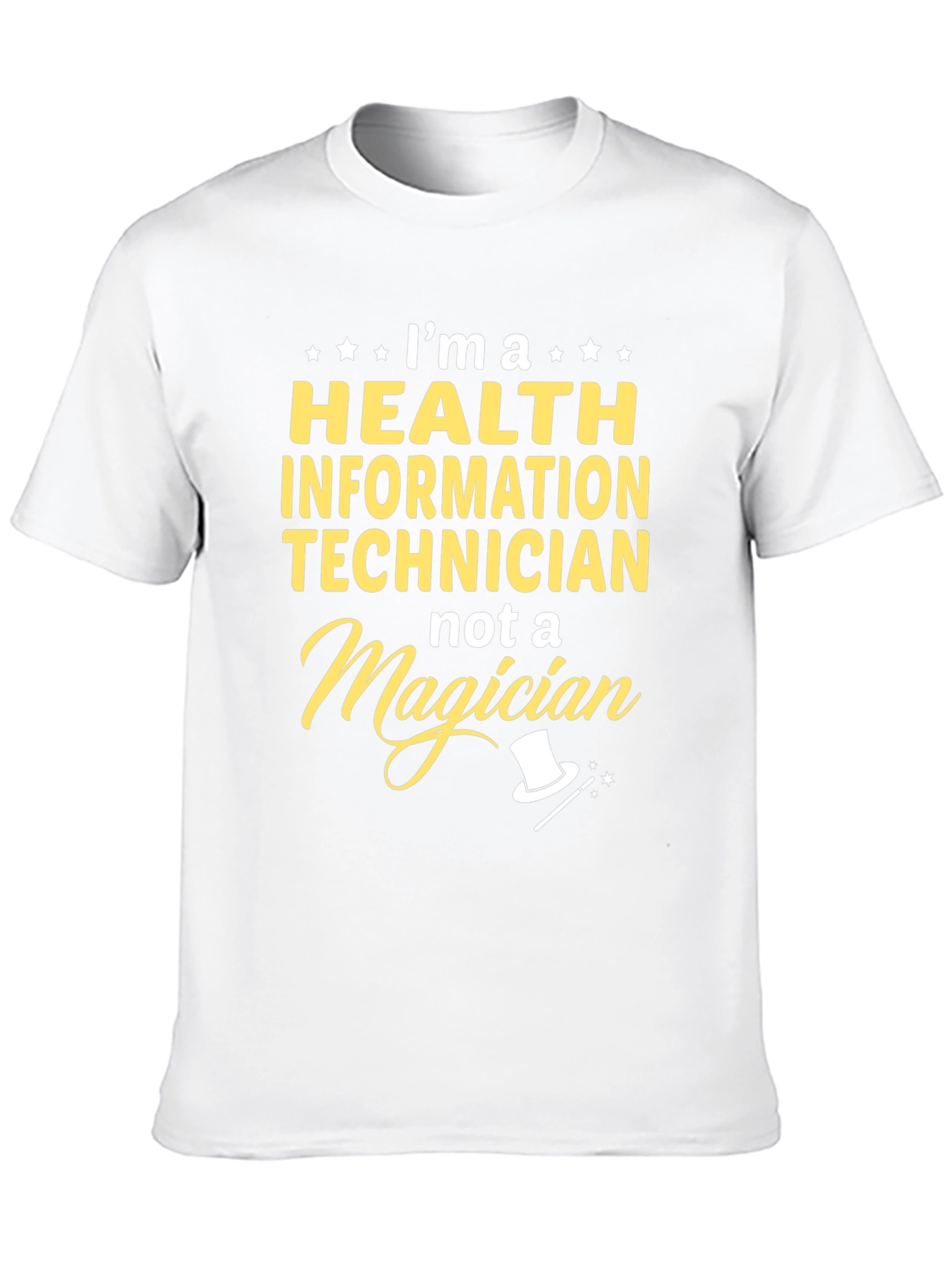 Health Info Tech T-Shirt - Not a Magician!