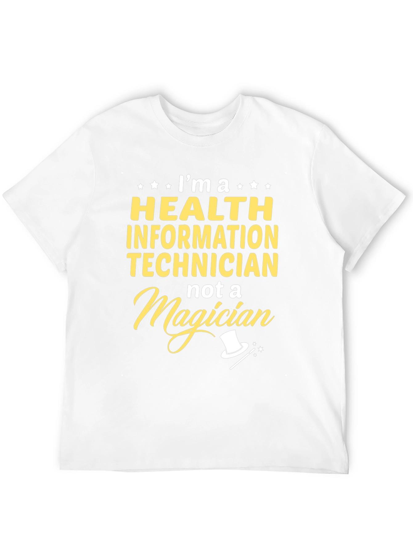 Health Info Tech T-Shirt - Not a Magician!