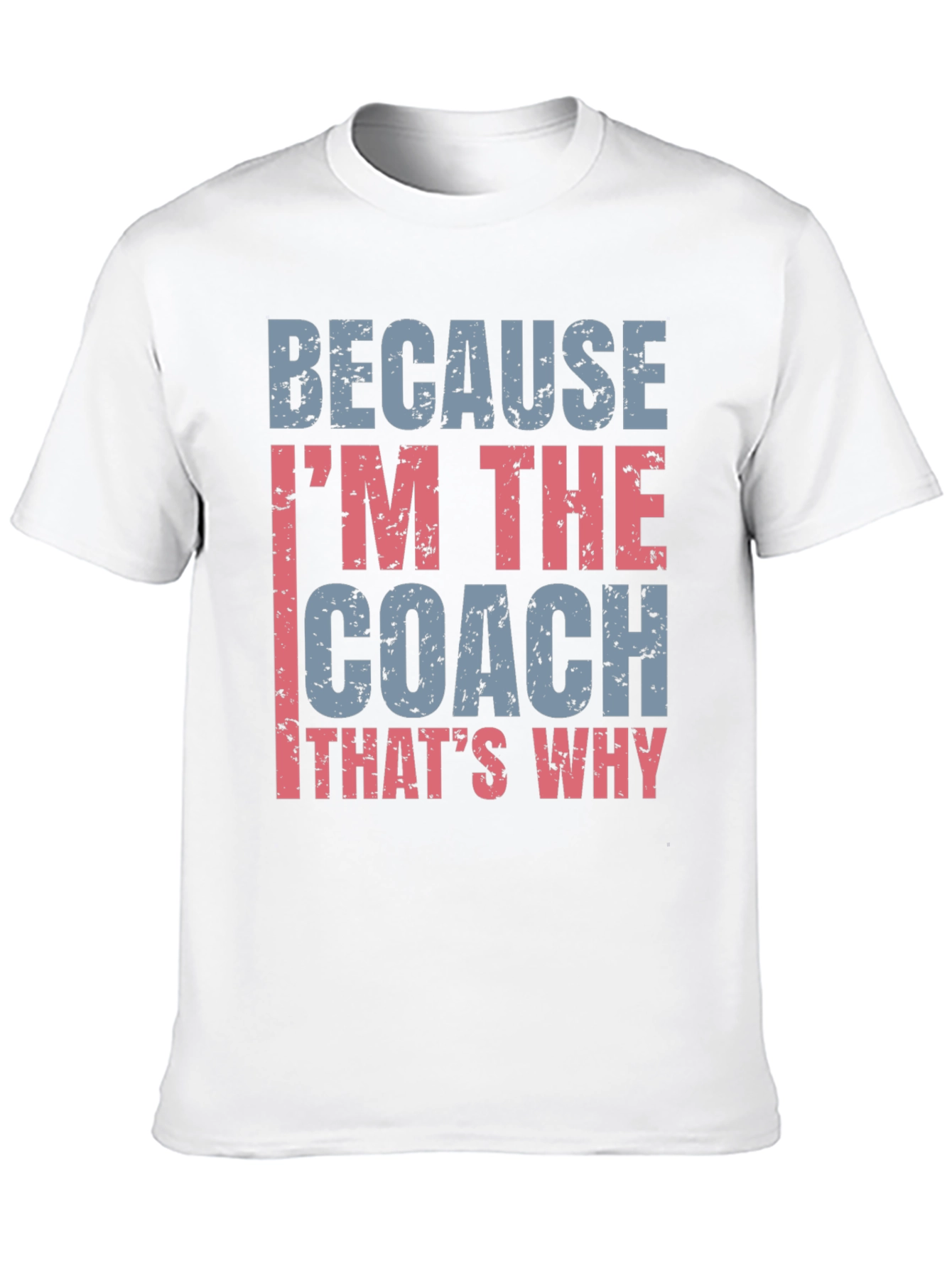 Coach T-Shirt - Because Im The Coach