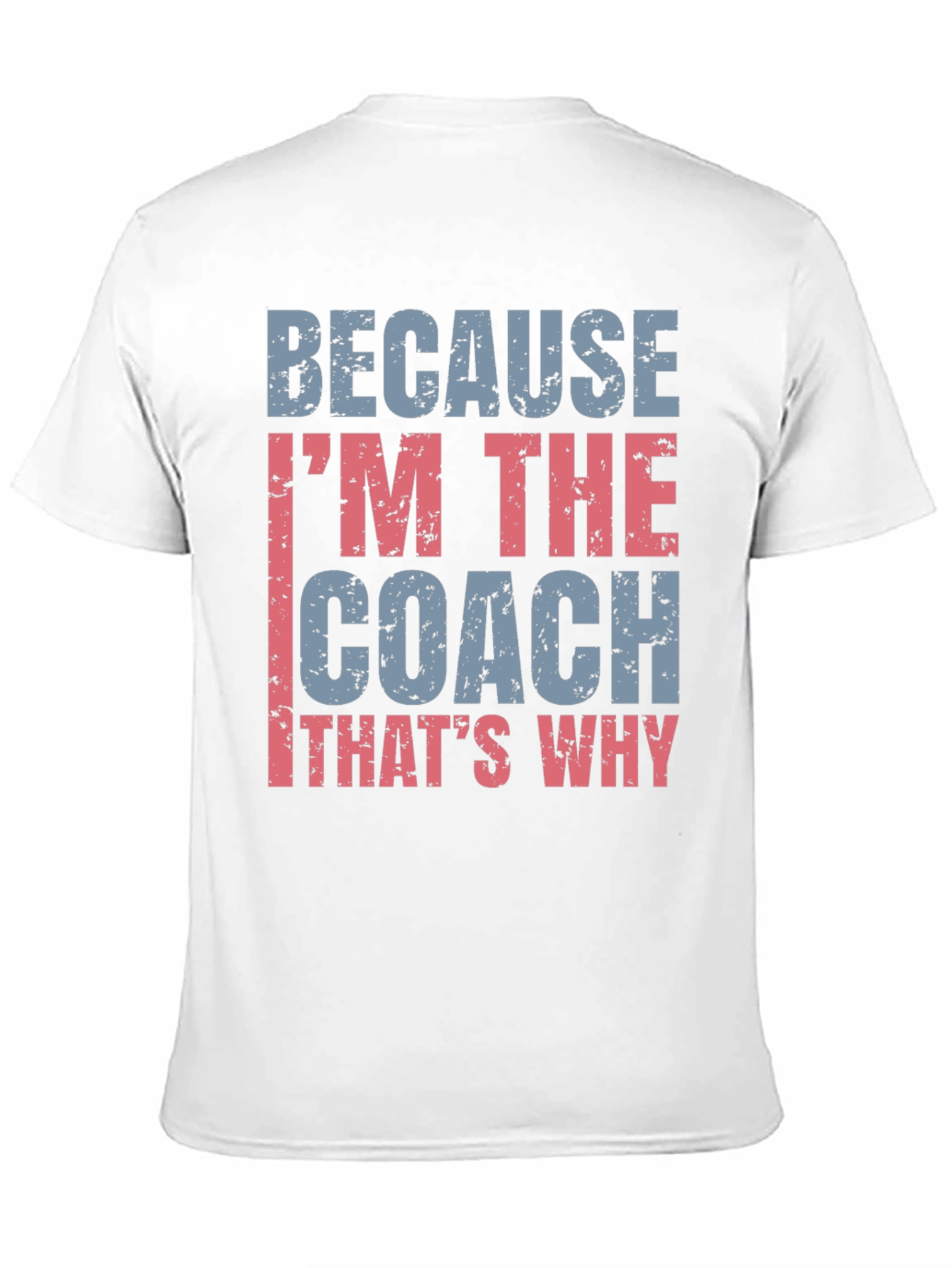 Coach T-Shirt - Because Im The Coach
