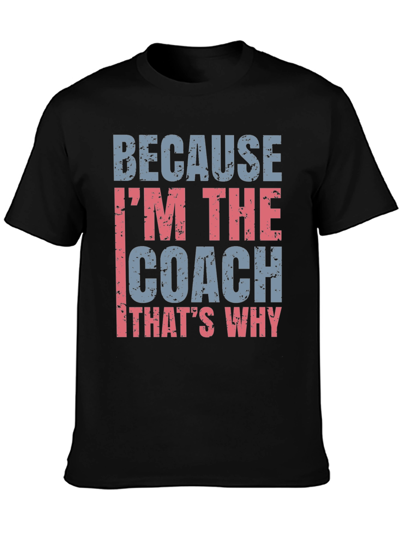 Coach T-Shirt - Because Im The Coach