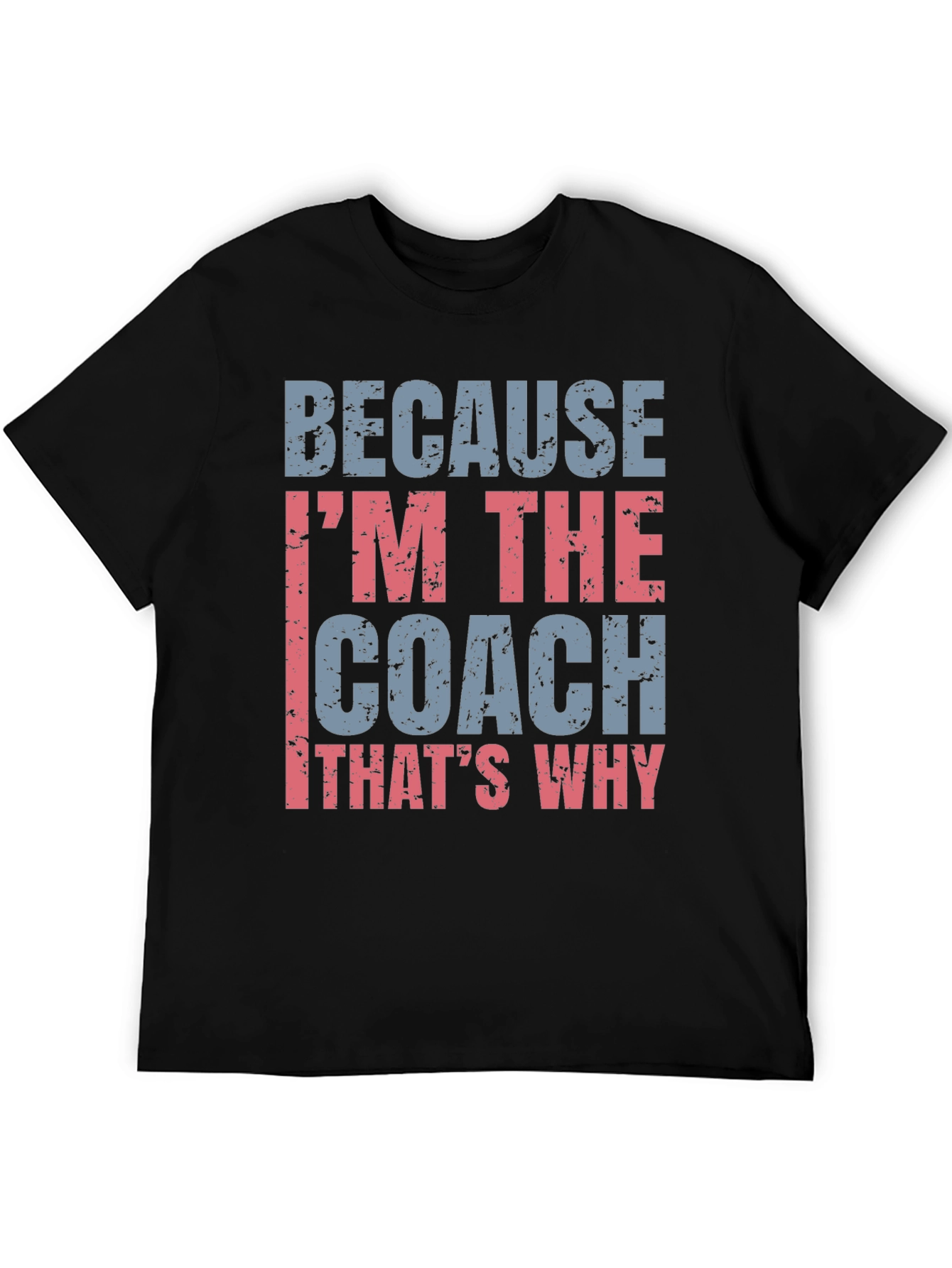 Coach T-Shirt - Because Im The Coach