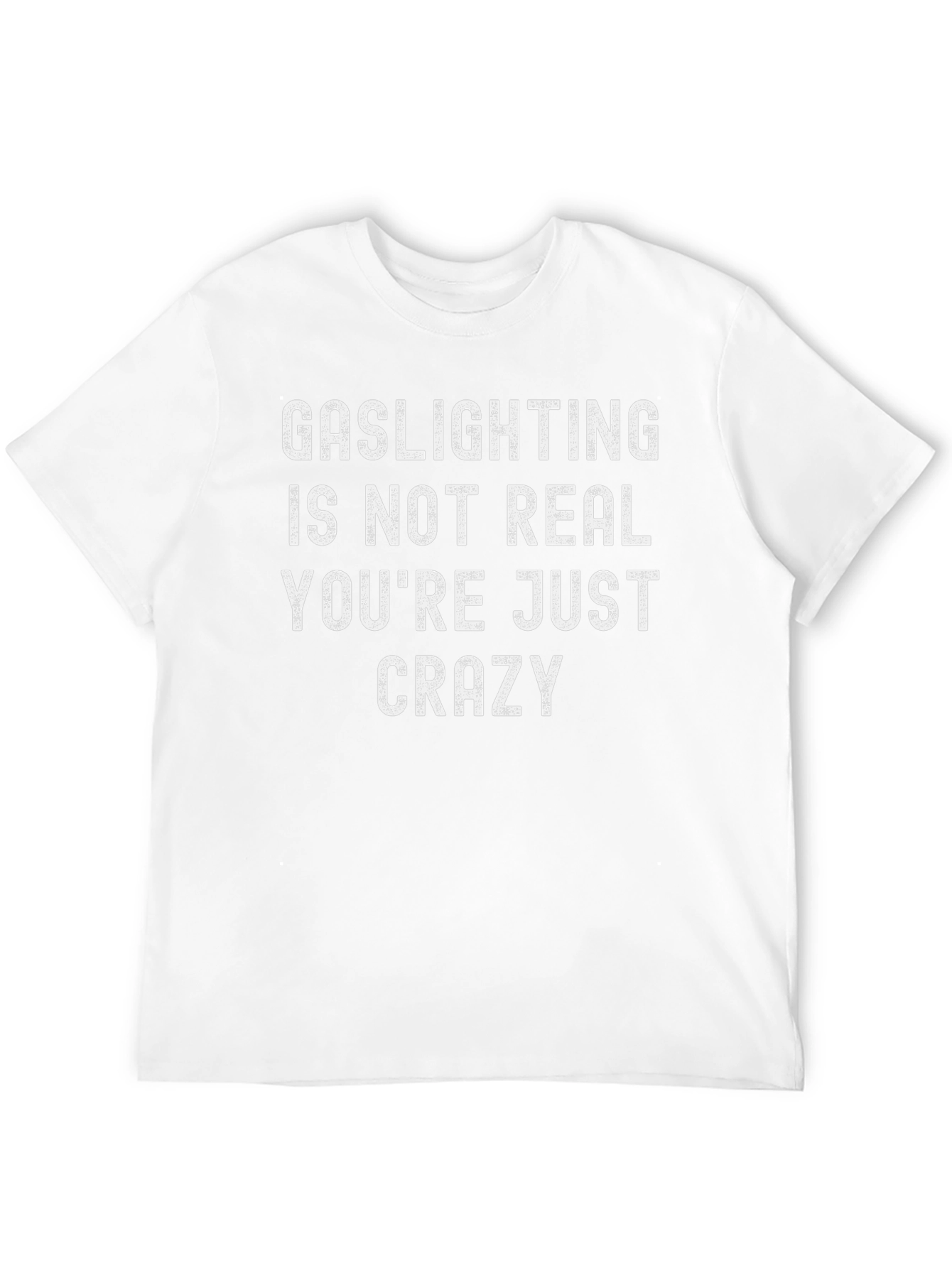 Gaslighting is Not Real Graphic Tee