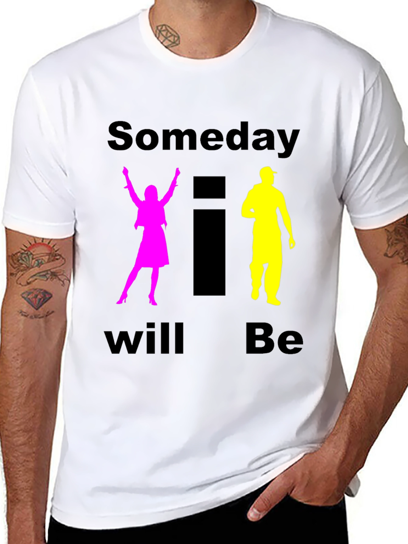 Someday I Will Be T-Shirt