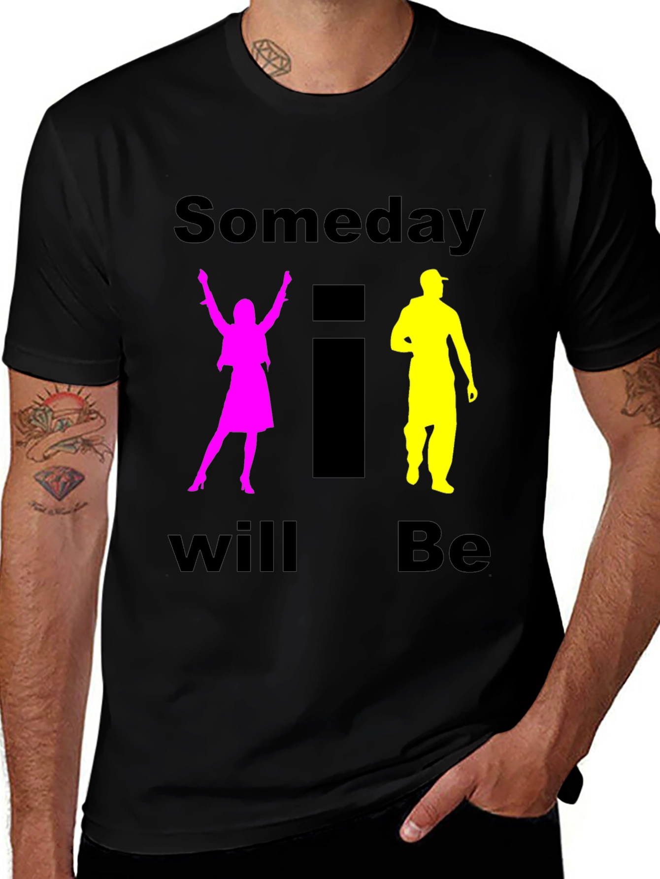 Someday I Will Be T-Shirt
