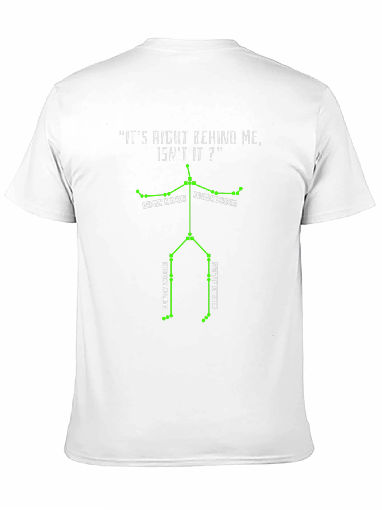 Its Right Behind Me Graphic T-Shirt