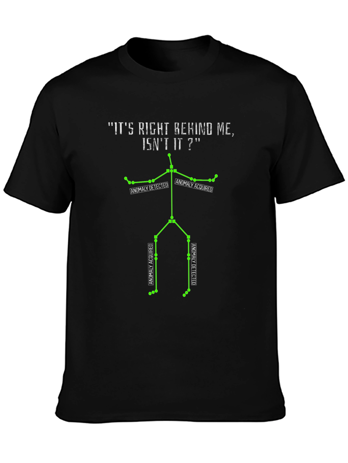 Its Right Behind Me Graphic T-Shirt