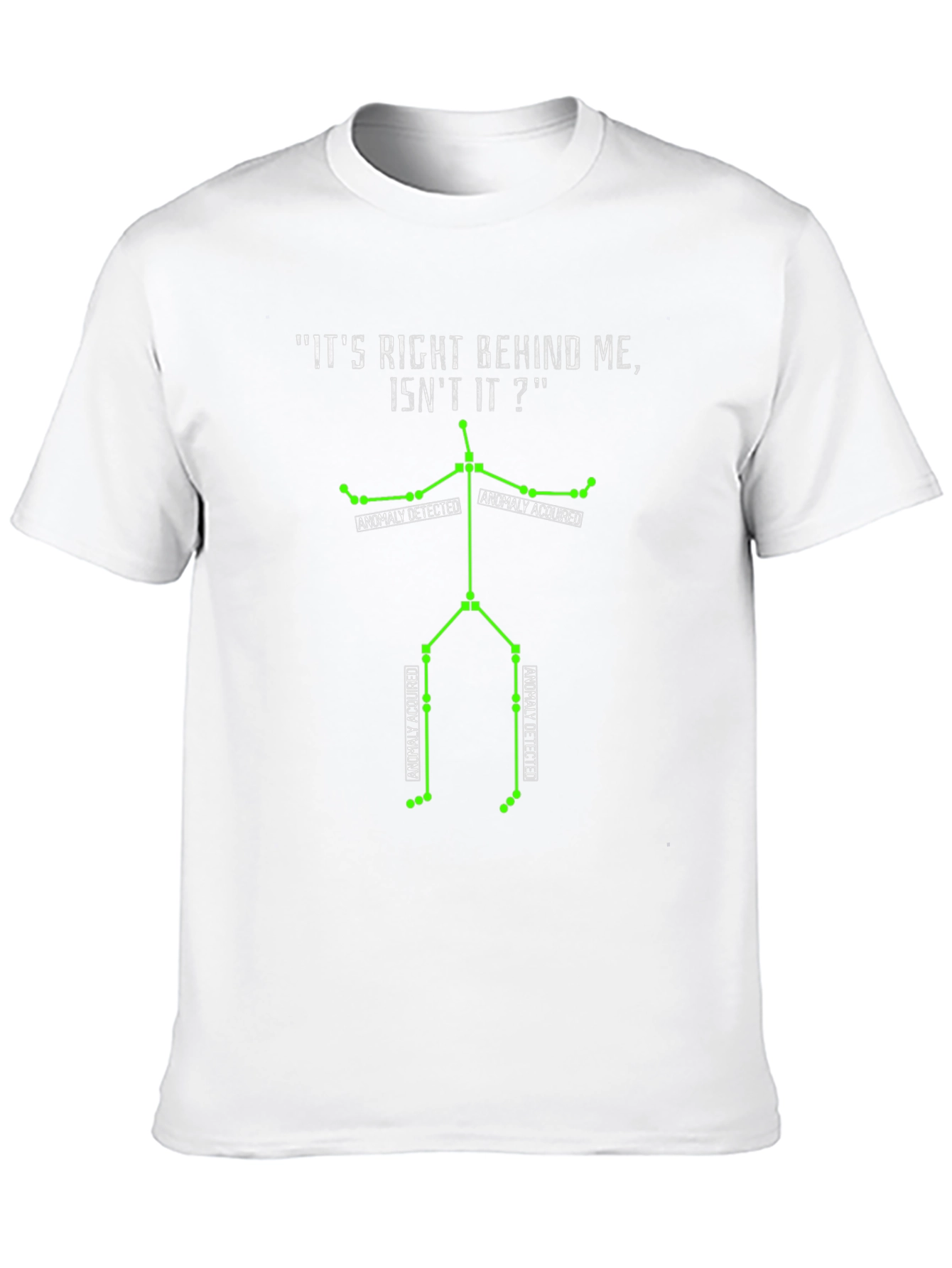 Its Right Behind Me Graphic T-Shirt