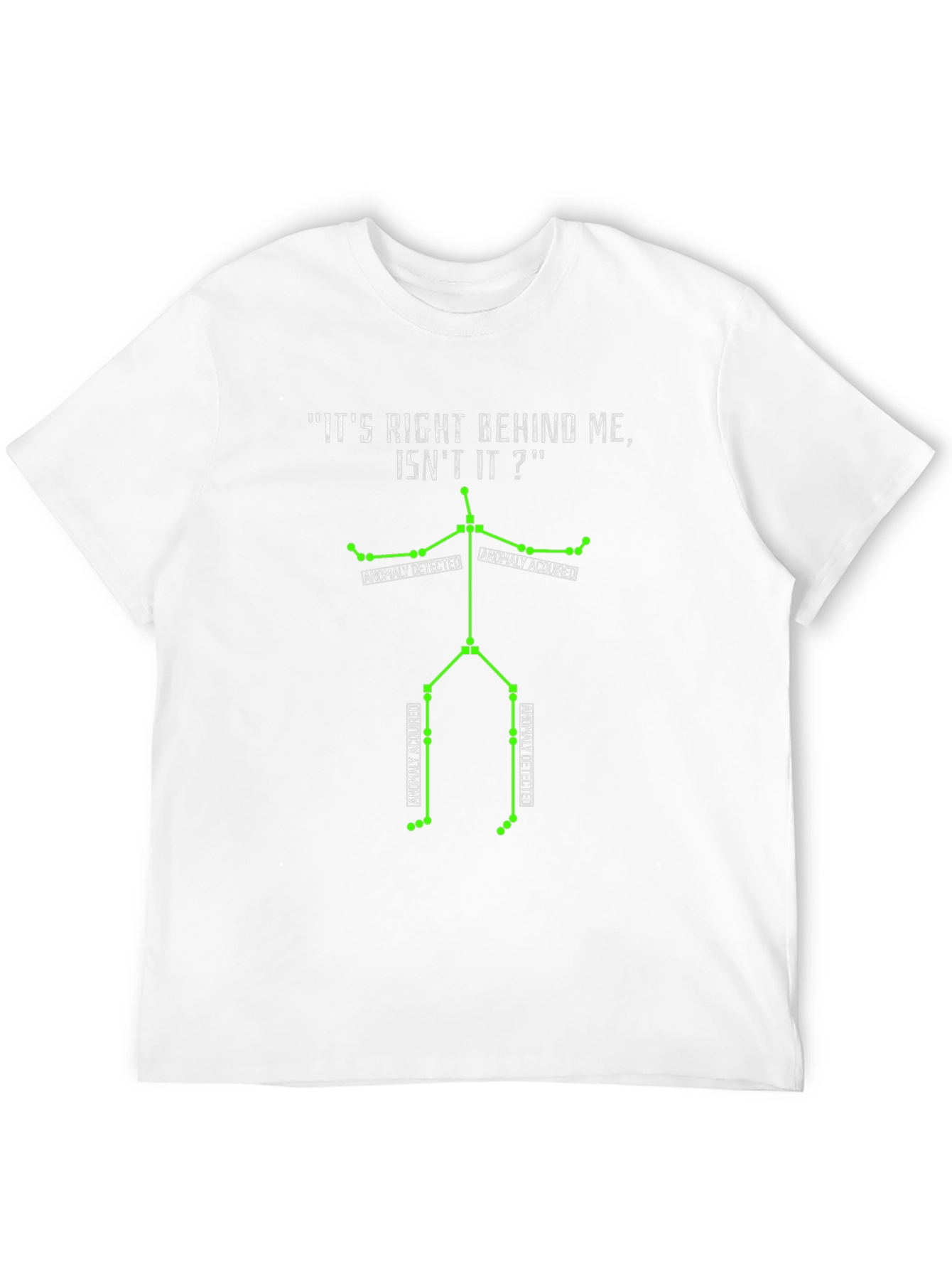 Its Right Behind Me Graphic T-Shirt