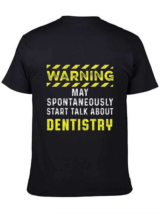 Warning: May Spontaneously Talk About Dentistry T-Shirt