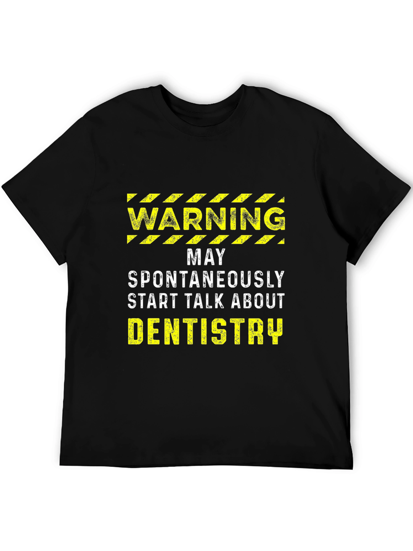 Warning: May Spontaneously Talk About Dentistry T-Shirt