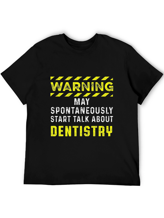 Warning: May Spontaneously Talk About Dentistry T-Shirt