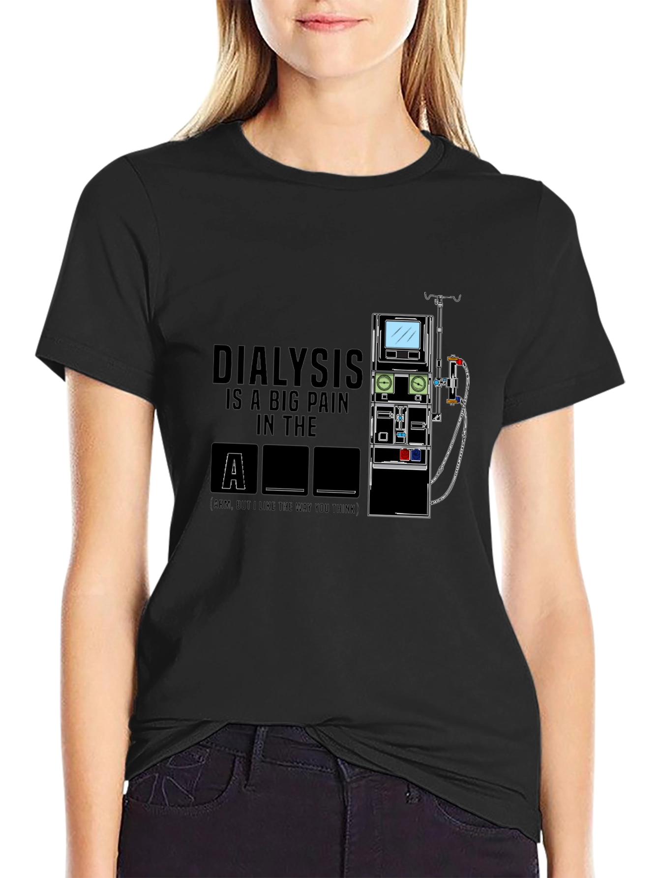 Dialysis Pain in the Arm T-Shirt