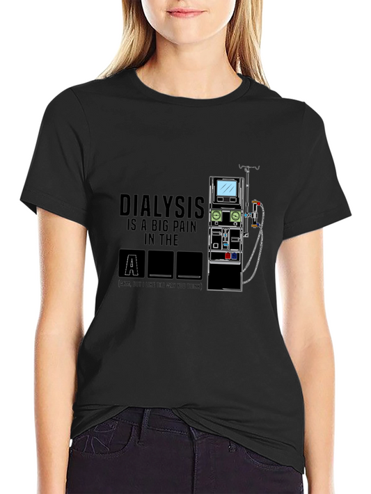 Dialysis Pain in the Arm T-Shirt