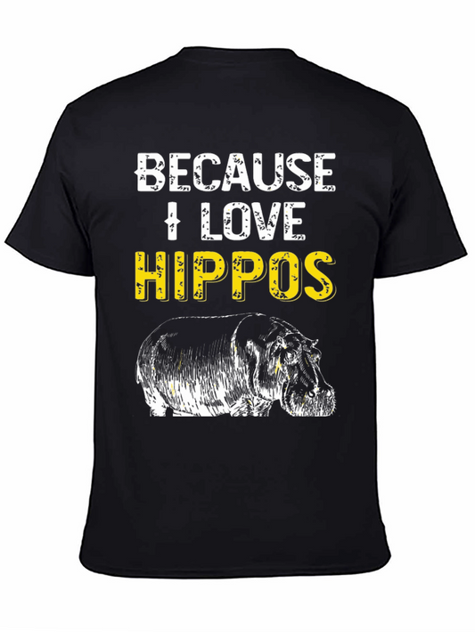 Because I Love Hippos T-Shirt - Animal Lover Tee